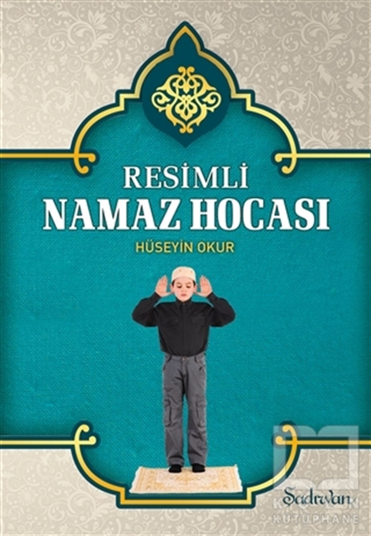 Hüseyin OkurDin EğitimiResimli Namaz Hocası