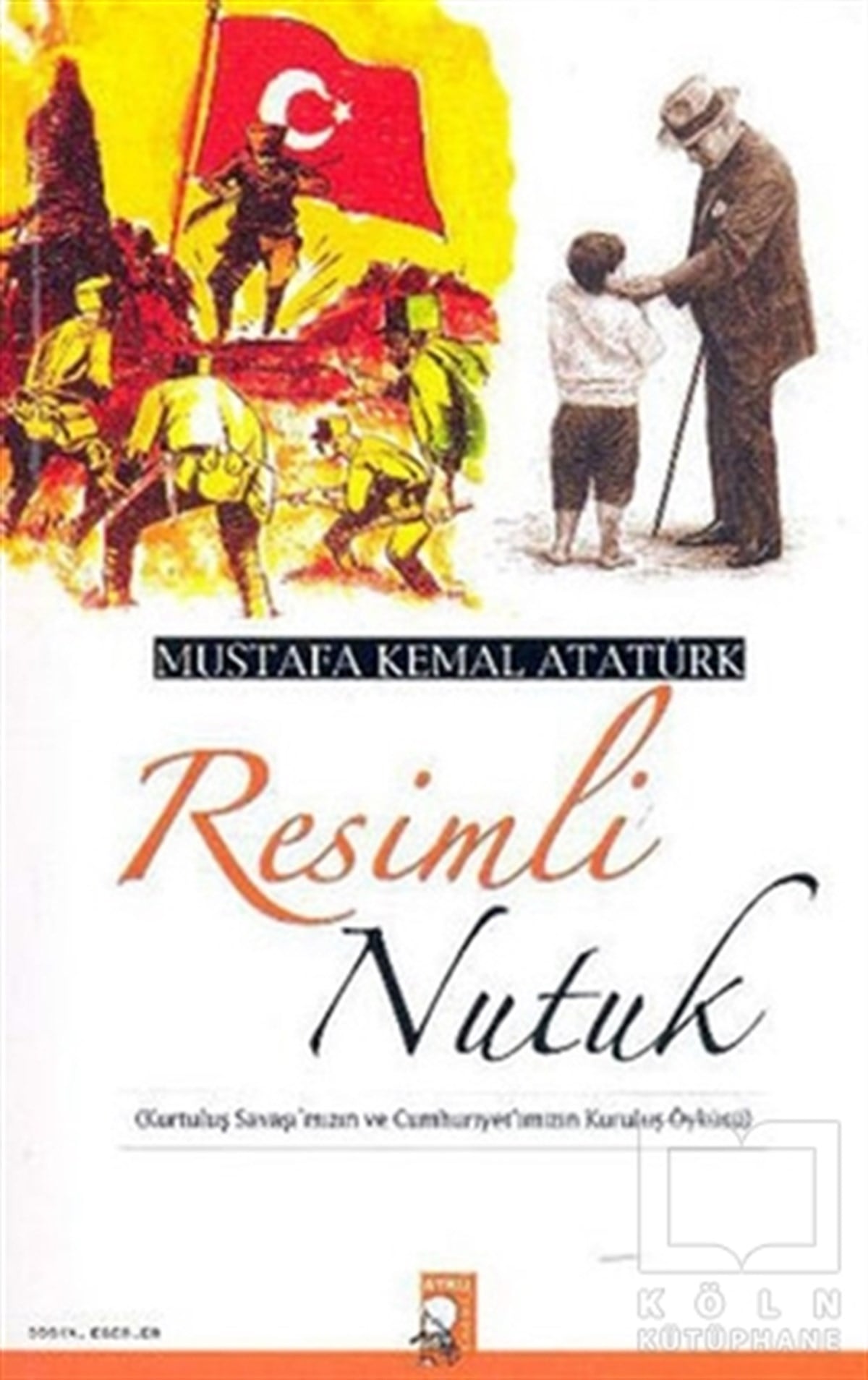 Mustafa Kemal AtatürkMustafa Kemal AtatürkResimli Nutuk