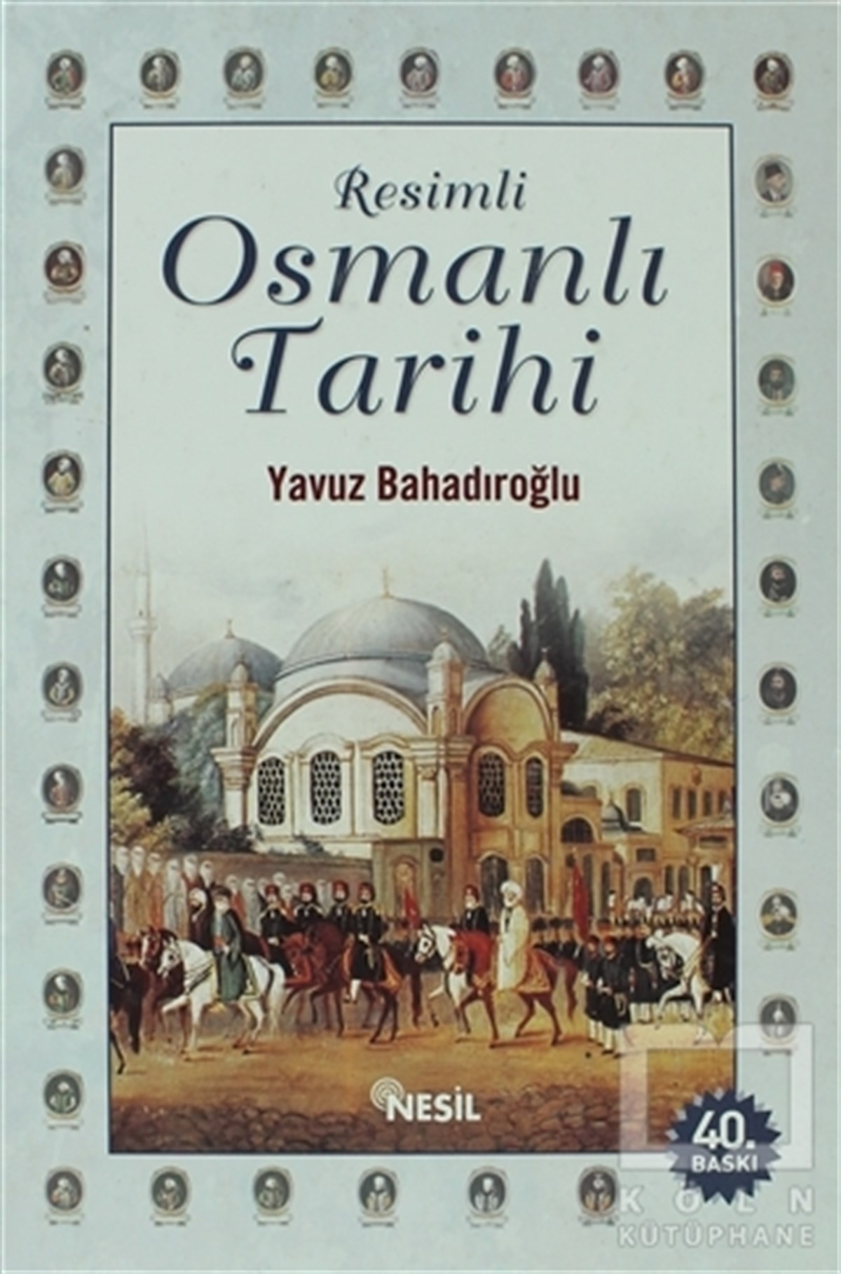Yavuz BahadıroğluOsmanlı TarihiResimli Osmanlı Tarihi