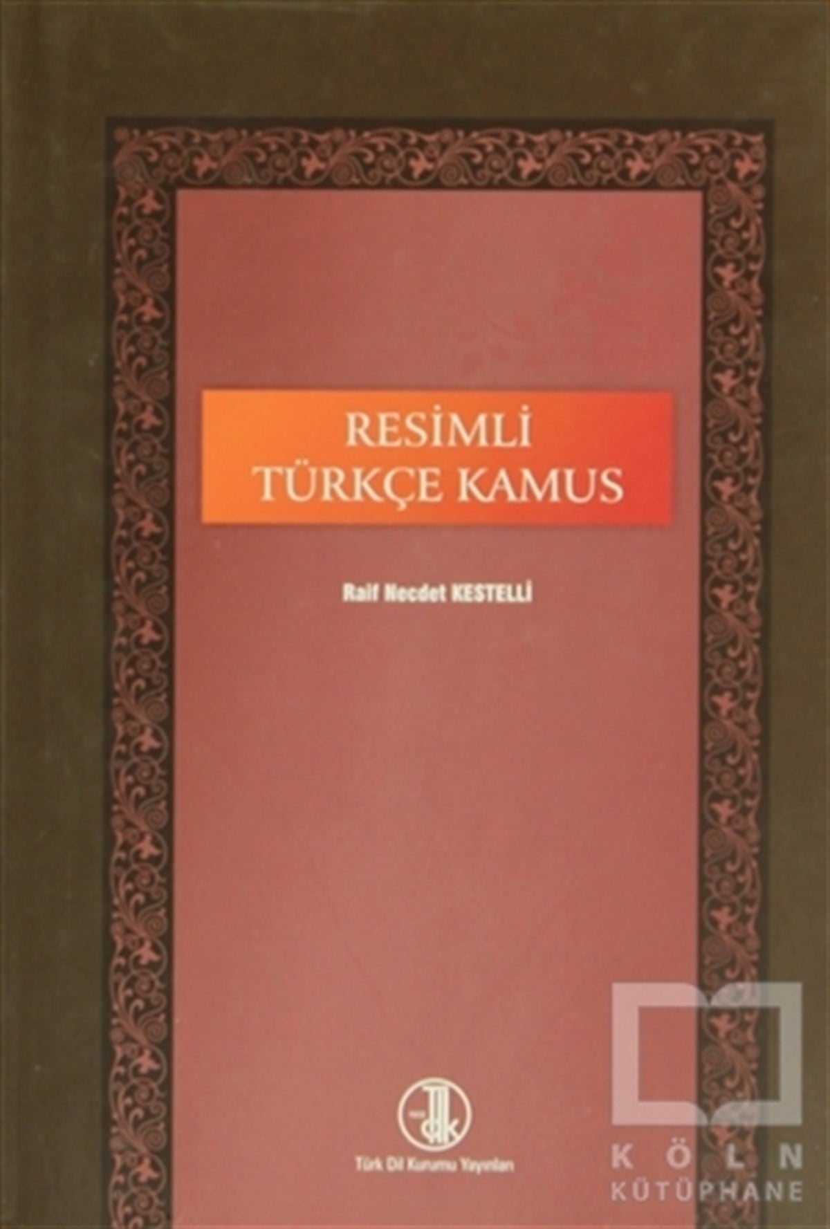 Raif Necdet KestelliReferans - Kaynak KitapResimli Türkçe Kamus