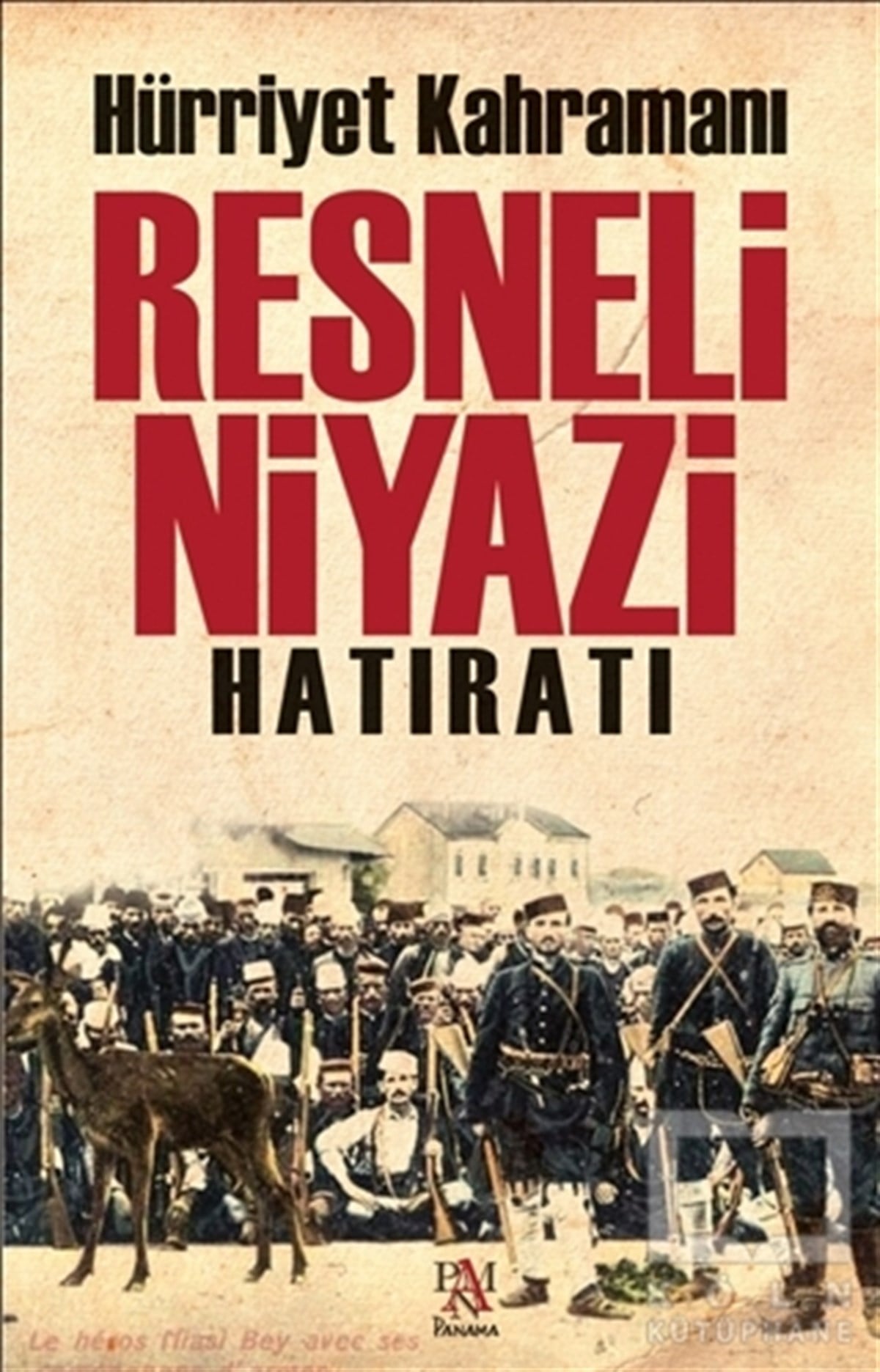 Resneli NiyaziDiğerResneli Niyazi Hatıratı
