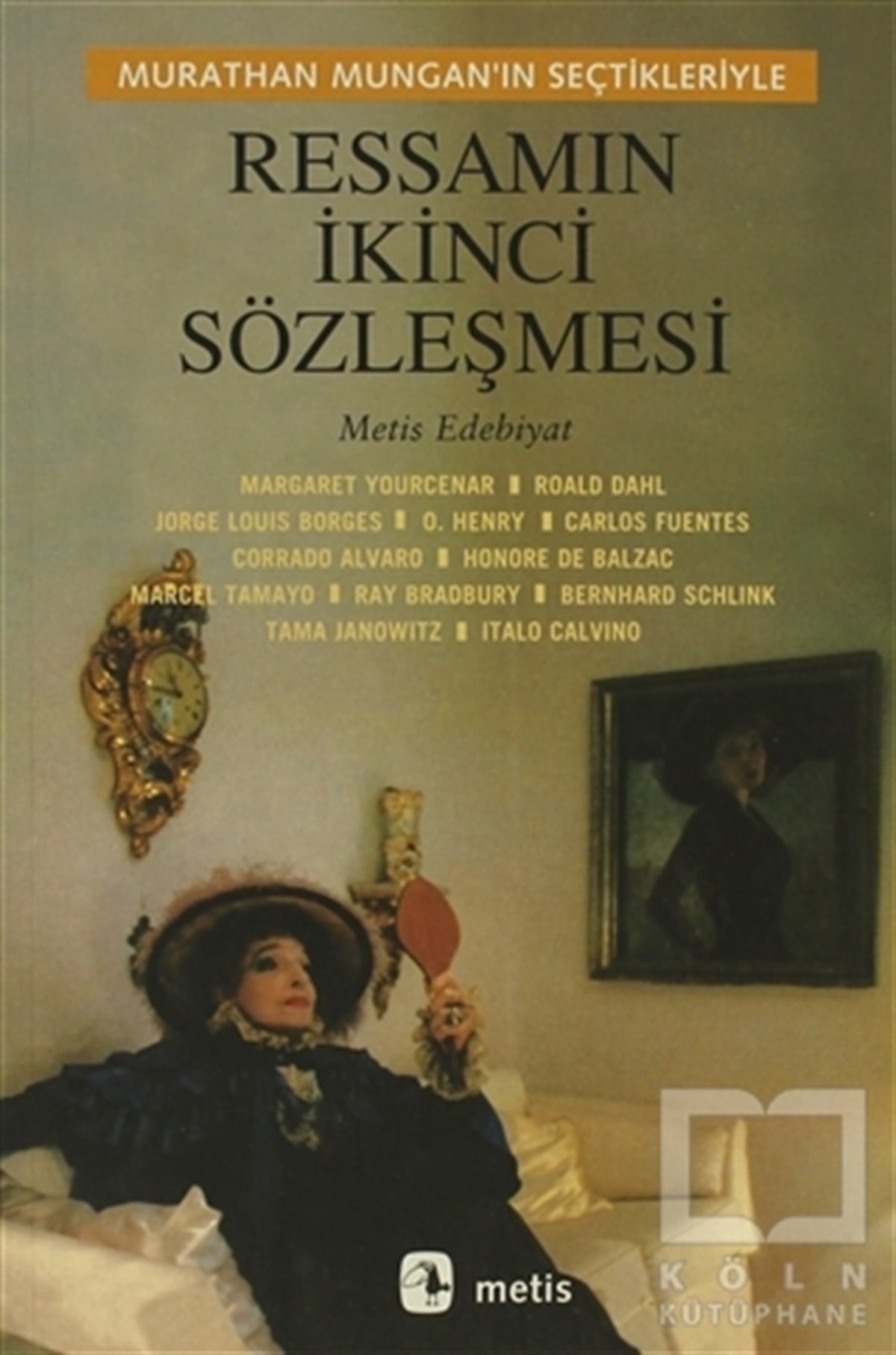 KolektifAntolojiRessamın İkinci Sözleşmesi Murathan Mungan’ın Seçtikleriyle