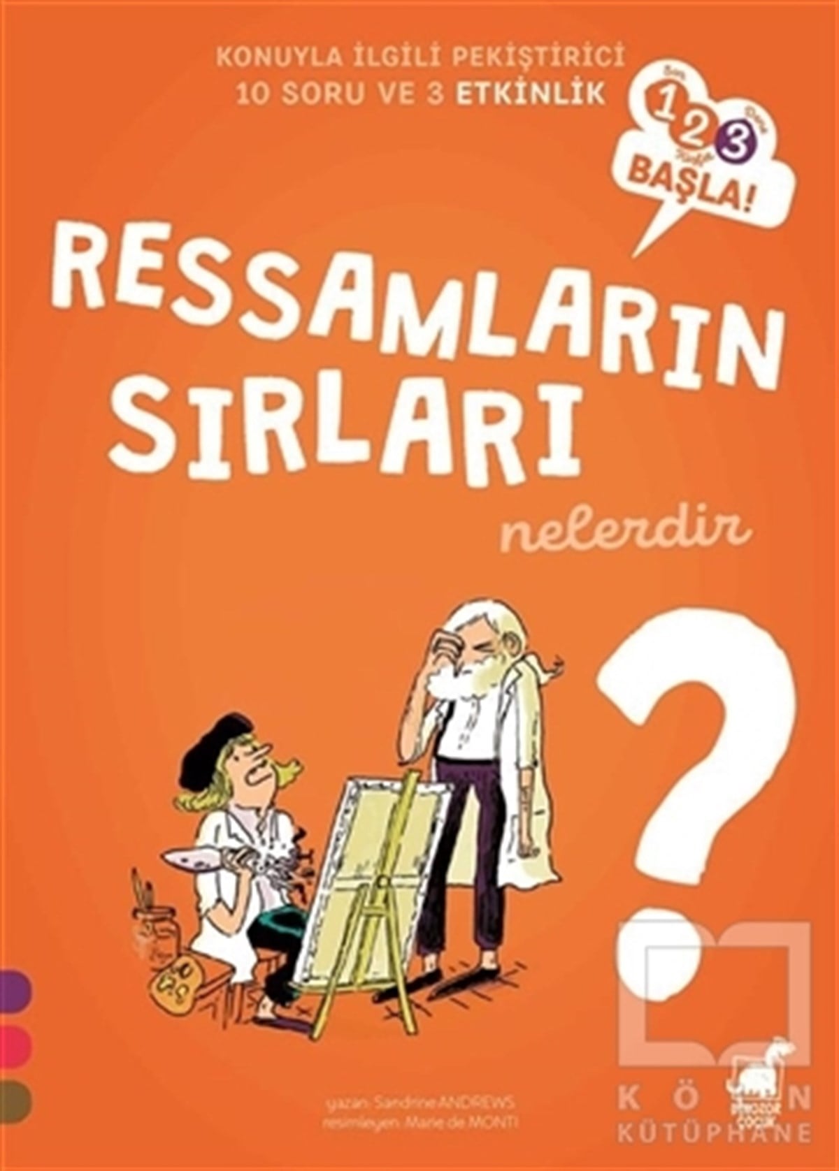 Sandrine AndrewsEtkinlik KitaplarıRessamların Sırları Nelerdir? - 123 Başla Serisi