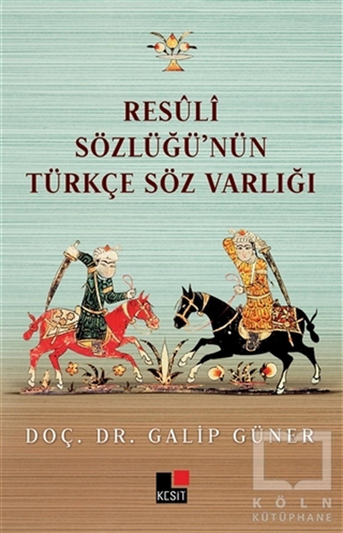Galip GünerAraştırma-İncelemeResüli Sözlüğünün Türkçe Söz Varlığı
