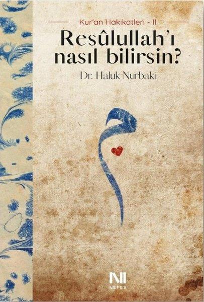Haluk Nurbakiİslami KitaplarResulullahı Nasıl Bilirsin? Kur'an Hakikatleri 2