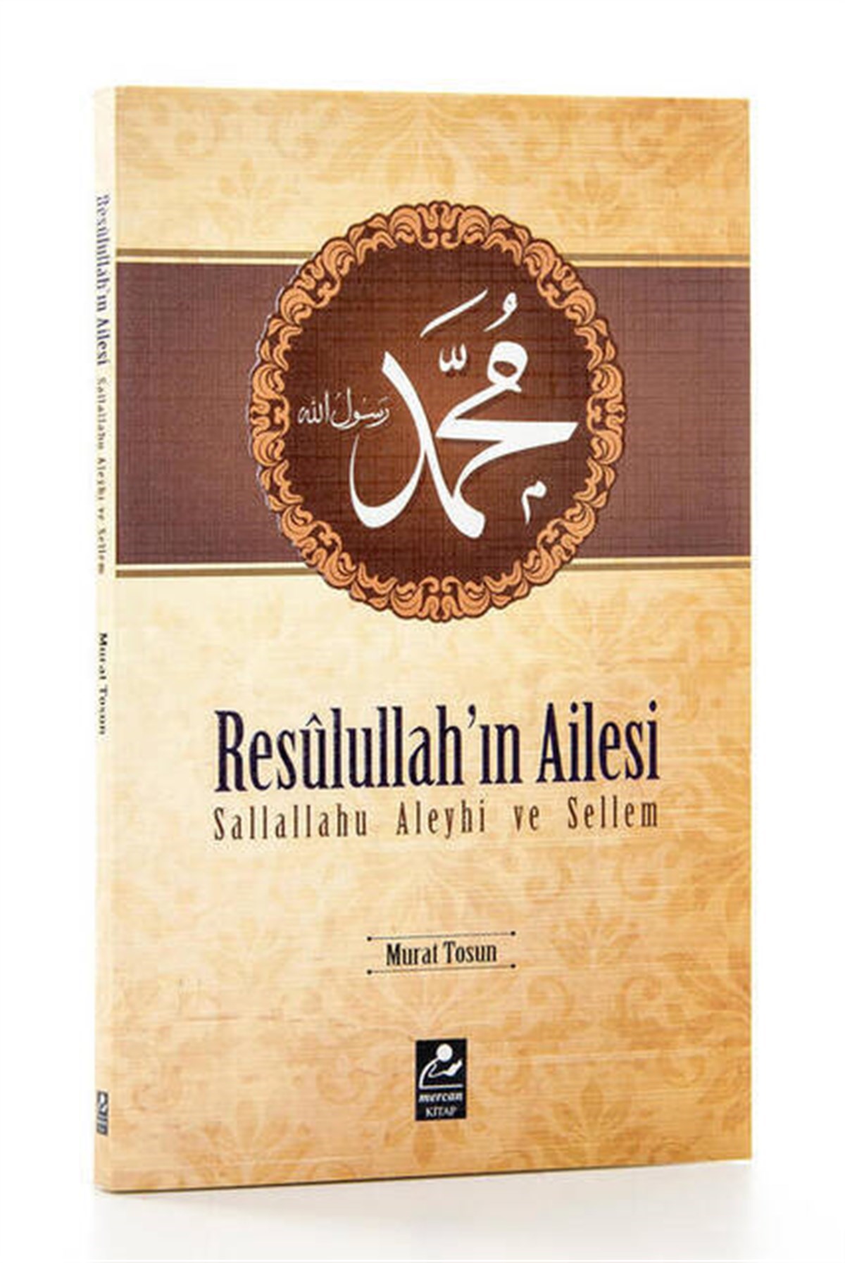 Resulullahın (sav) Ailesi - Murat Tosun