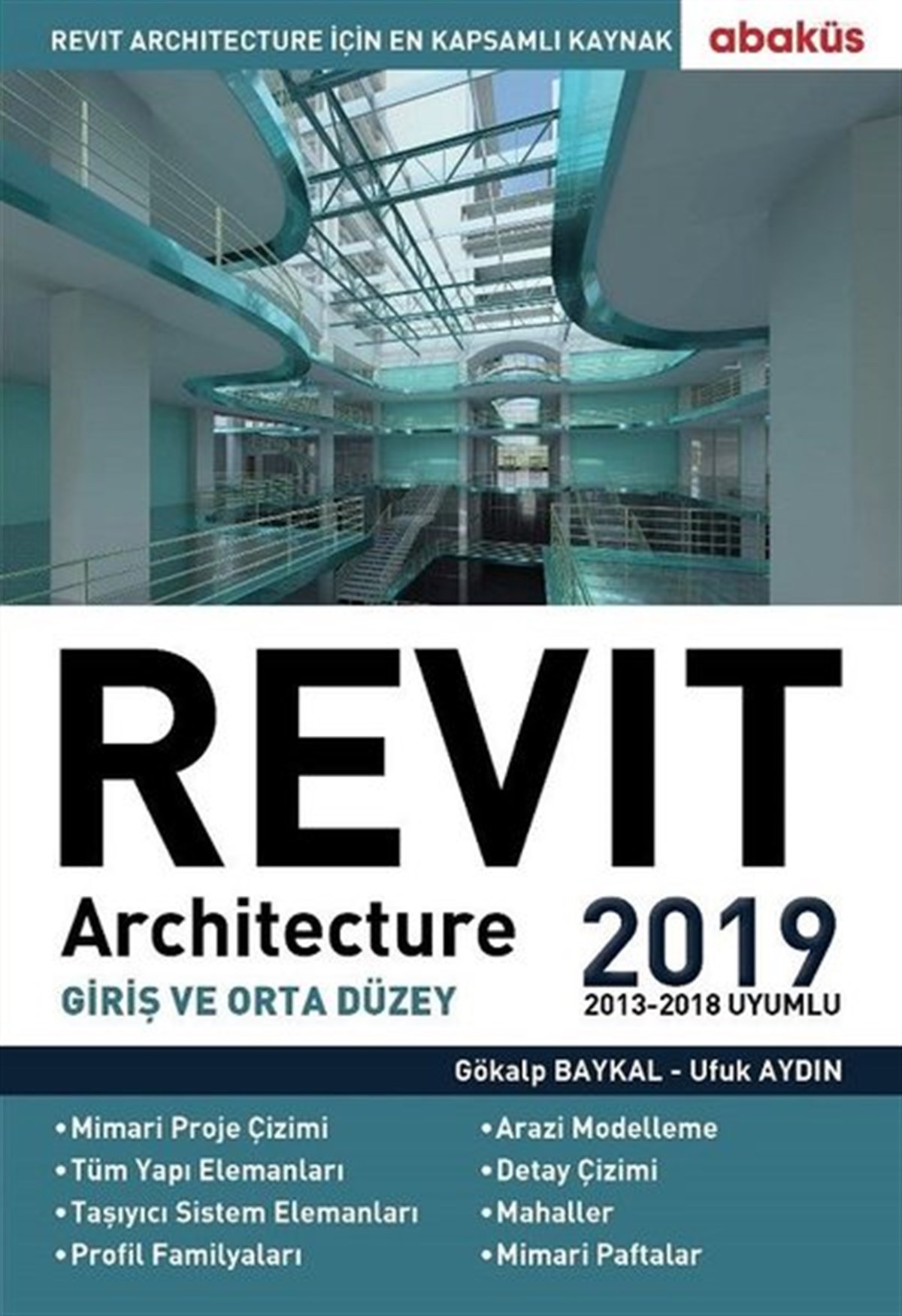 Gökalp BaykalBilgisayar KitaplarıRevit Architecture 2019-Giriş ve Orta Düzey