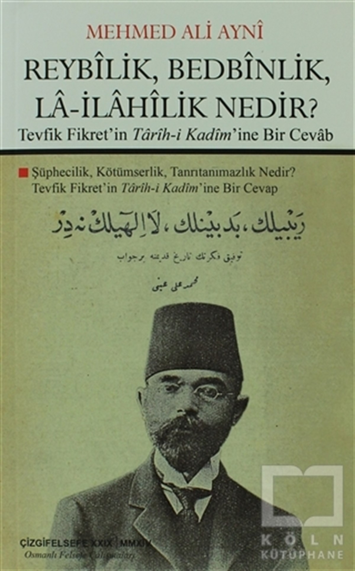 Mehmed Ali AyniGenel KonularReybilik, Bedbinlik, La- İlahilik Nedir?
