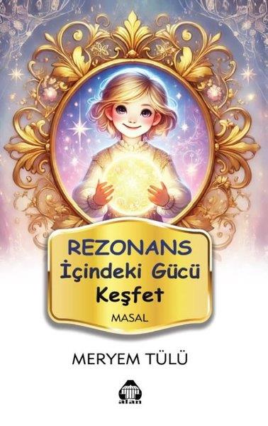 Meryem TülüOkul Öncesi Masal KitaplarıRezonans - İçindeki Gücü Keşfet