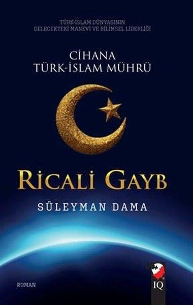 Süleyman DamaTürk RomaniRicali Gayb - Cihana Türk-İslam Mührü