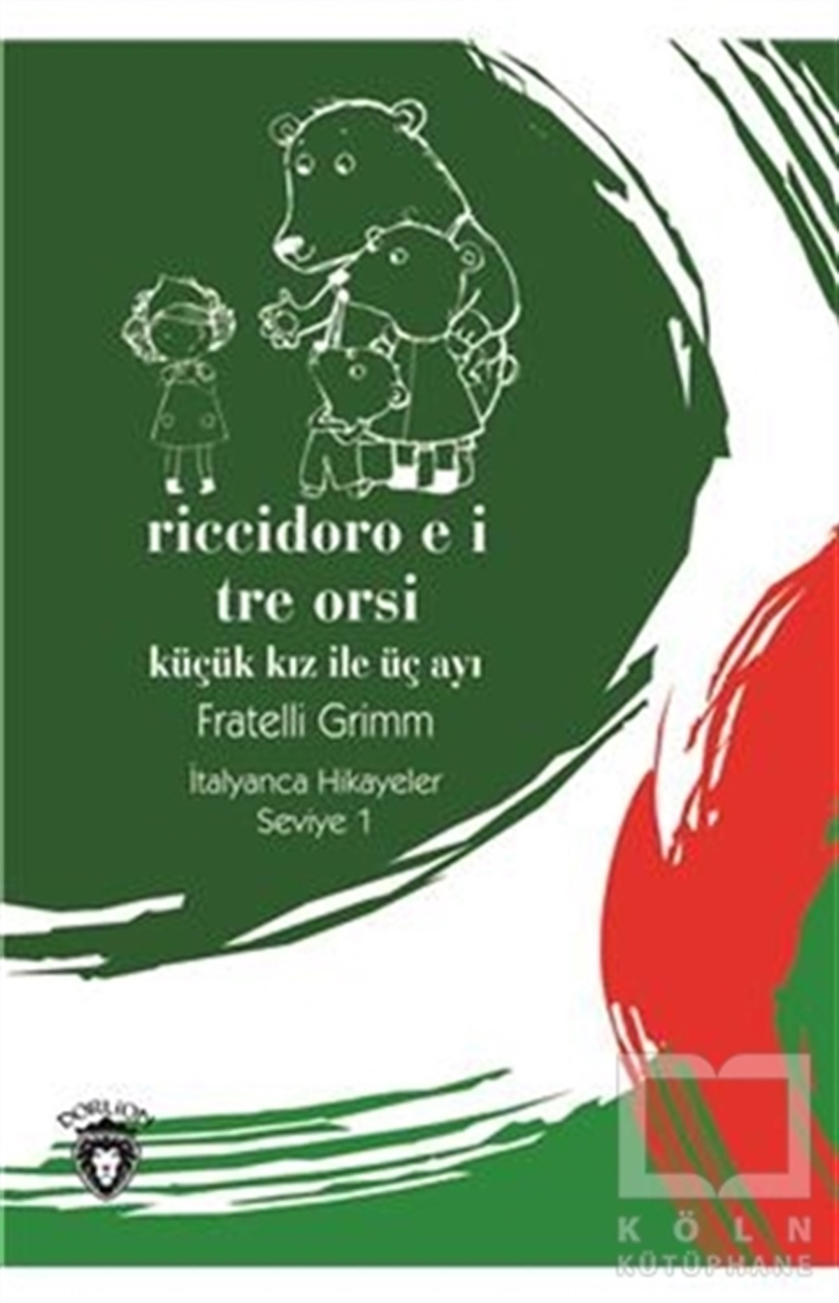 Fratelli GrimmYabancı Dilde KitaplarRiccidoro E I Tre Orsi (Küçük Kız İle Üç Ayı) İtalyanca Hikayeler Seviye 1