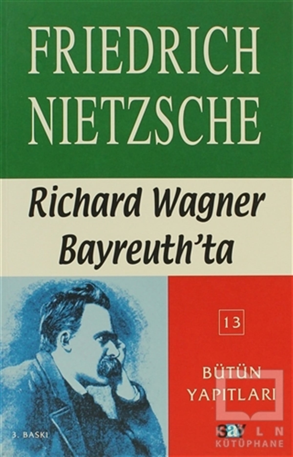 Friedrich Wilhelm NietzscheAraştıma-İnceleme-ReferansRichard Wagner Bayreuth’da Çağa Aykırı Düşünceler 4