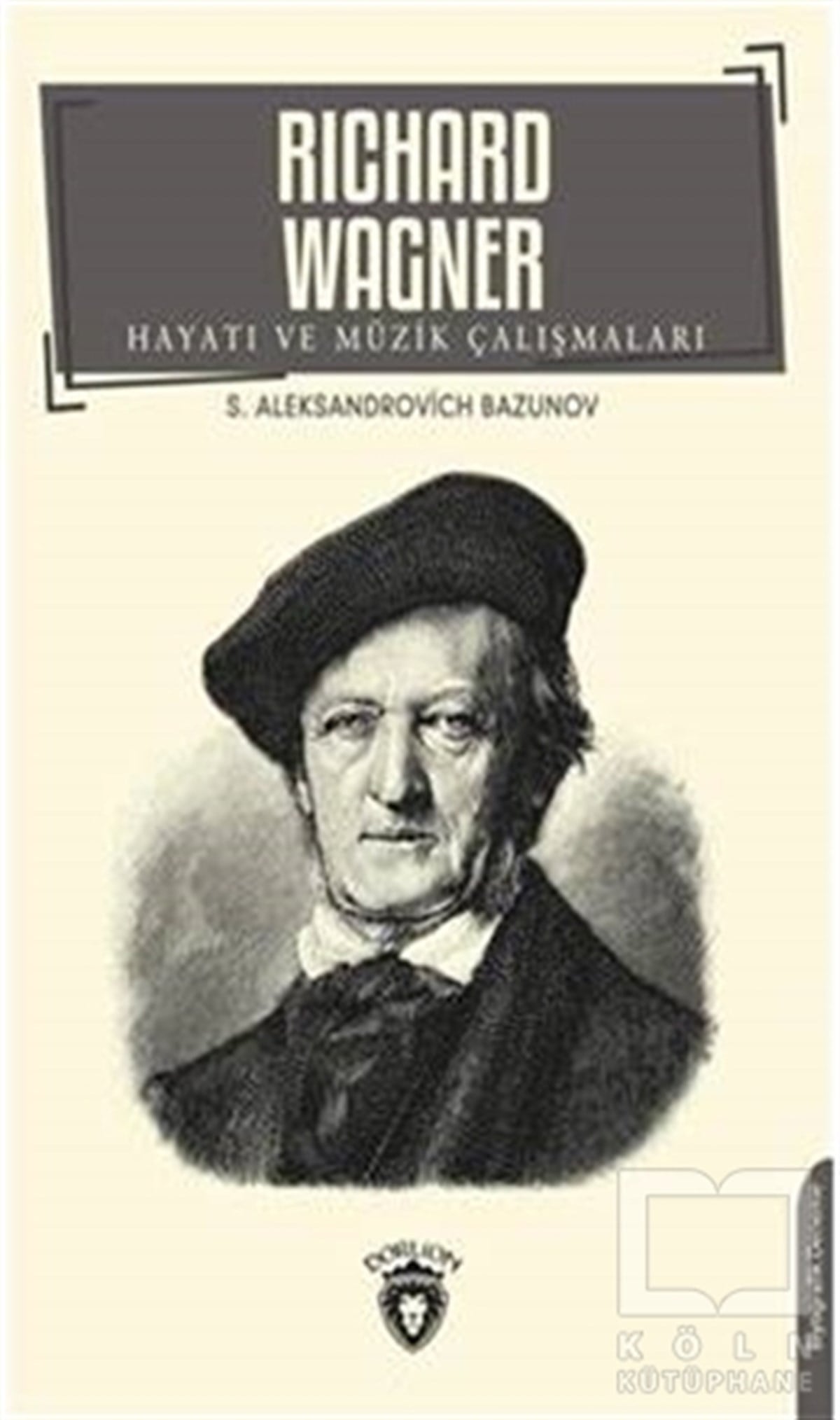 S.A. BazunovBiyografi & Otobiyografi KitaplarıRichard Wagner Hayatı ve Müzik Çalışmaları