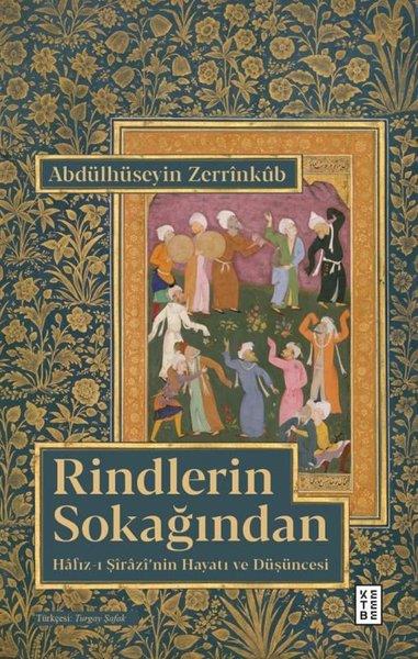 Abdülhüseyin ZerrinkubEleştiri & Kuram & İnceleme KitaplarıRindlerin Sokağından - Hafız-ı Şirazi'nin Hayatı ve Düşüncesi