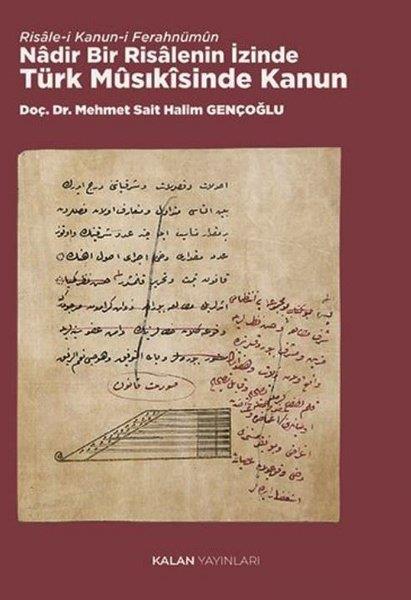 Mehmet Sait Halim GençoğluMüzik KitaplarıRisale-i Kanun-i Ferahnümun: Nadir Bir Risalenin İzinde Türk Musıkisinde Kanun