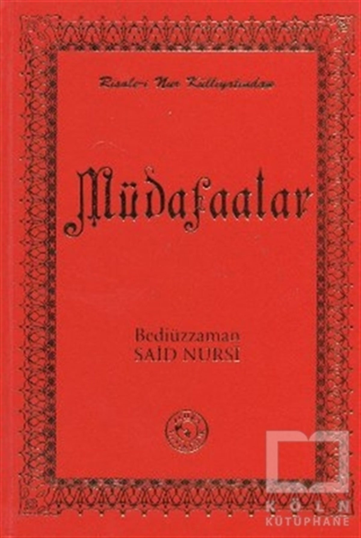 Bediüzzaman Said-i NursiTasavvuf - Mezhepler - TarikatlarRisale-i Nur Külliyatından Müdafaalar (Büyük Boy)