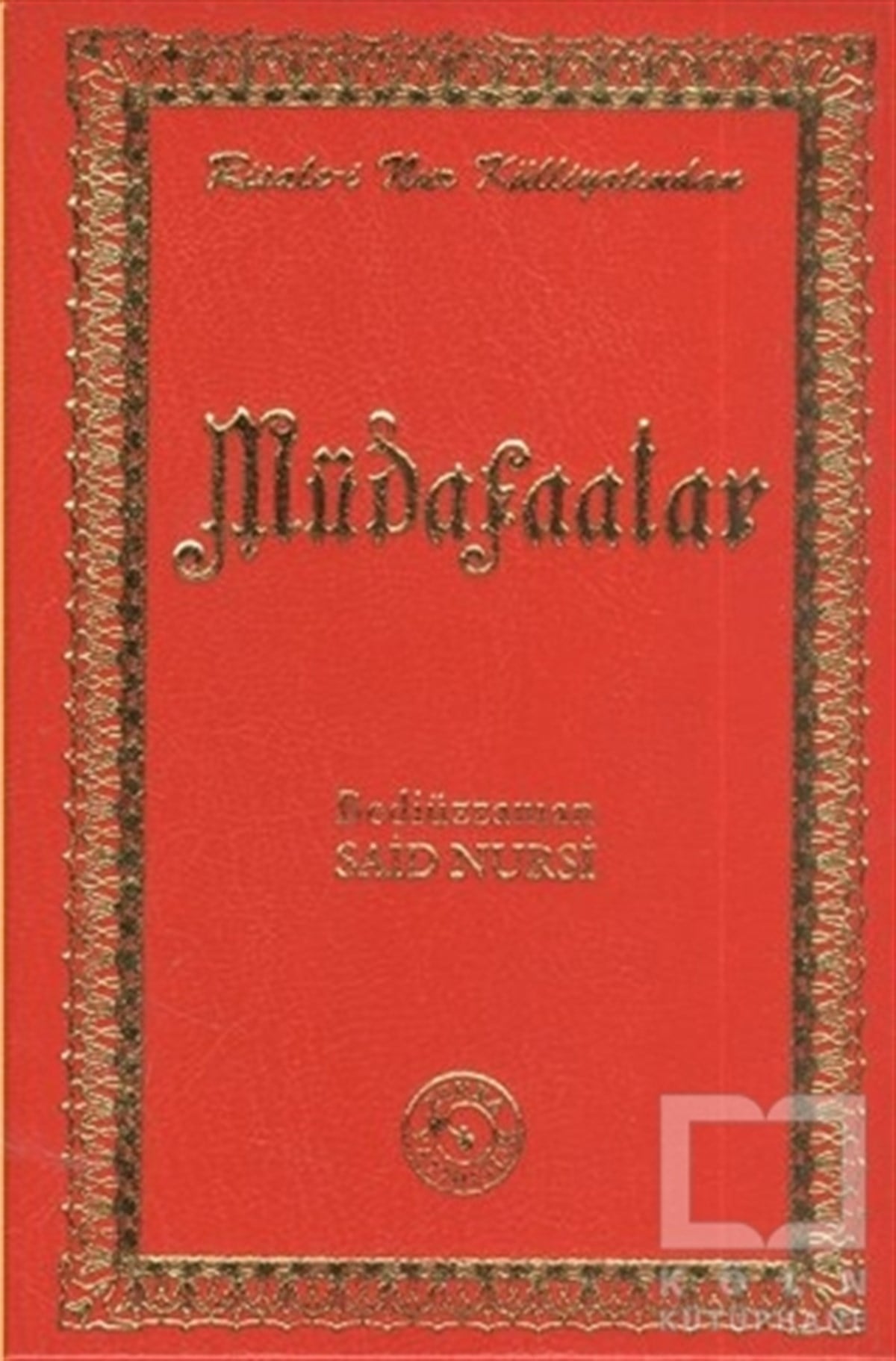 Bediüzzaman Said-i NursiTasavvuf - Mezhepler - TarikatlarRisale-i Nur Külliyatından Müdafaalar (Küçük Boy)