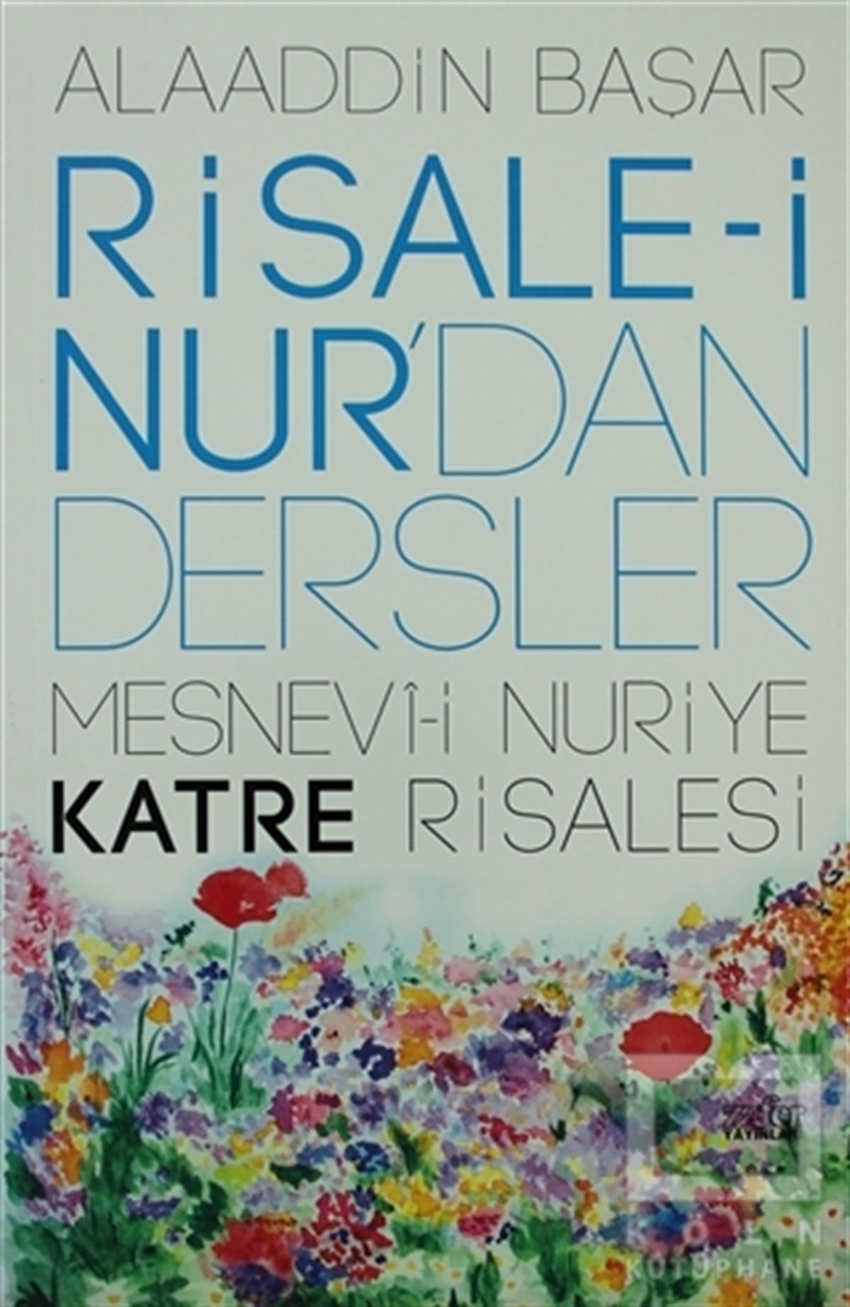 Alaaddin BaşarTasavvuf - Mezhepler - TarikatlarRisale-i Nur’dan Dersler 2