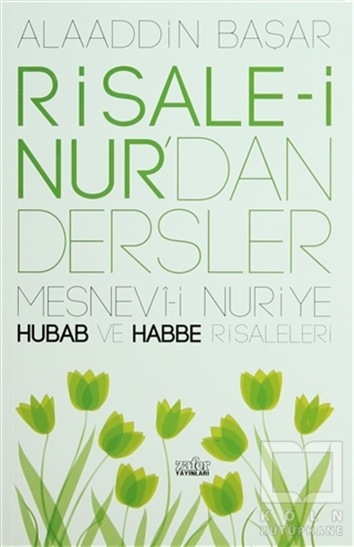 Alaaddin BaşarTasavvuf - Mezhepler - TarikatlarRisale-i Nur’dan Dersler