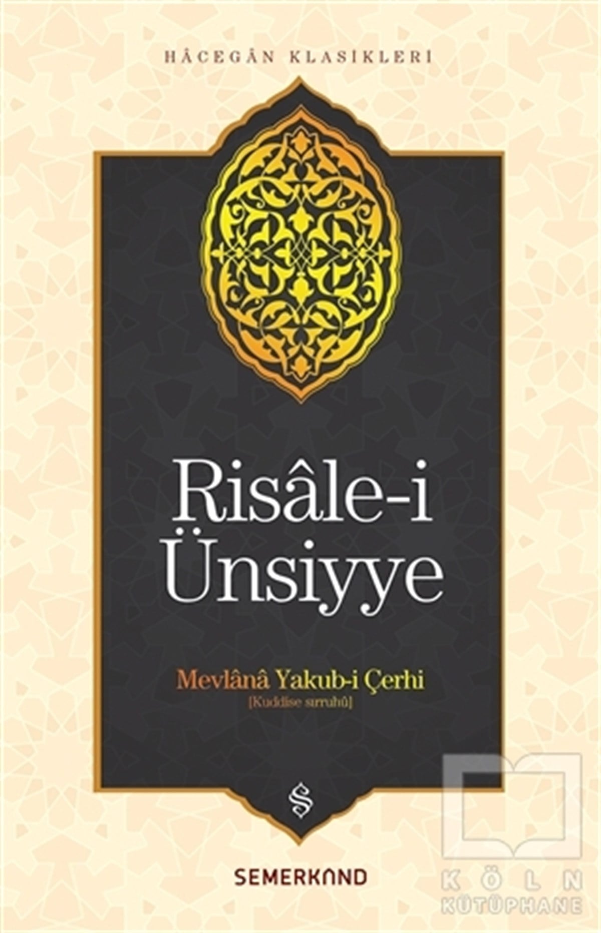 Mevlana Yakub-i Çerhiİslam ve Günümüz İslam DüşüncesiRisale-i Ünsiyye