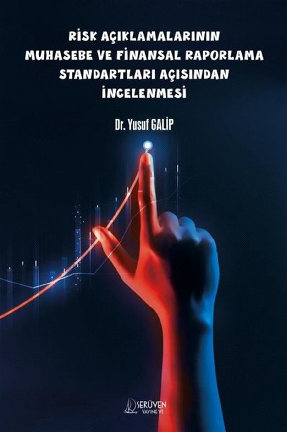 Yusuf GalipBorsa KitaplarıRisk Açıklamalarının Muhasebe ve Finansal Raporlama Standartları Açısından İncelenmesi
