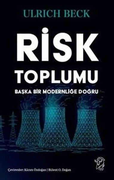 Ulrich BeckFelsefe BilimiRisk Toplumu: Başka Bir Modernliğe Doğru