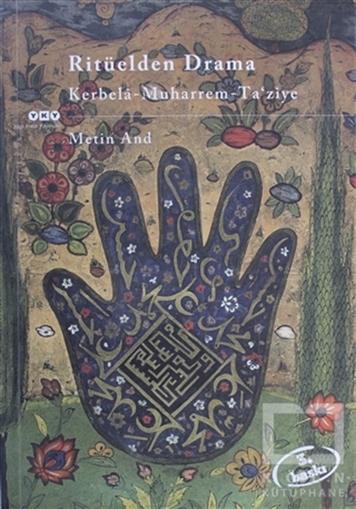 Metin AndSanat TarihiRitüelden Drama Kerbela - Muharrem - Ta’ ziye