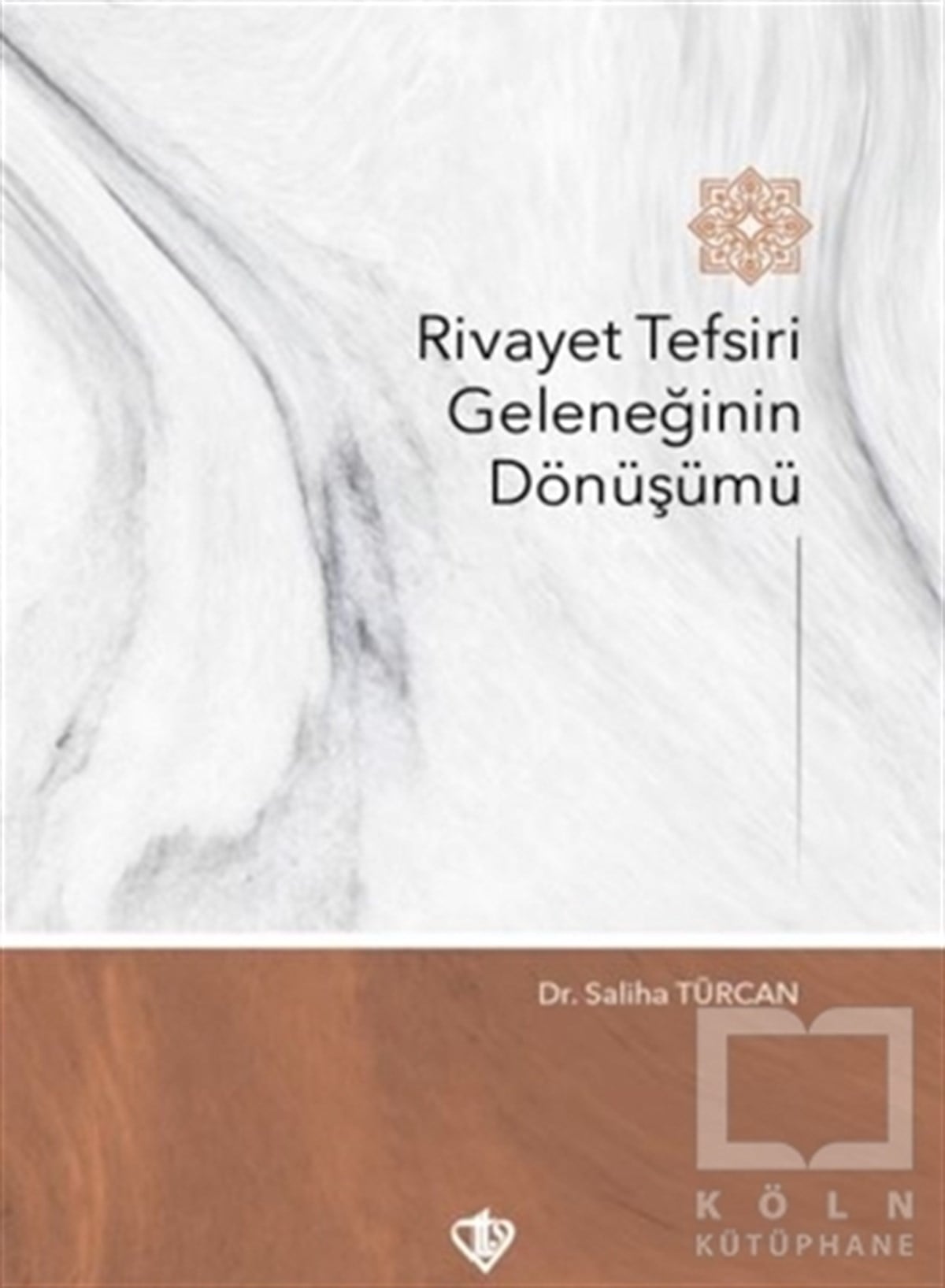 Saliha TürcanTefsir KitaplarıRivayet Tefsiri Geleneğinin Dönüşümü