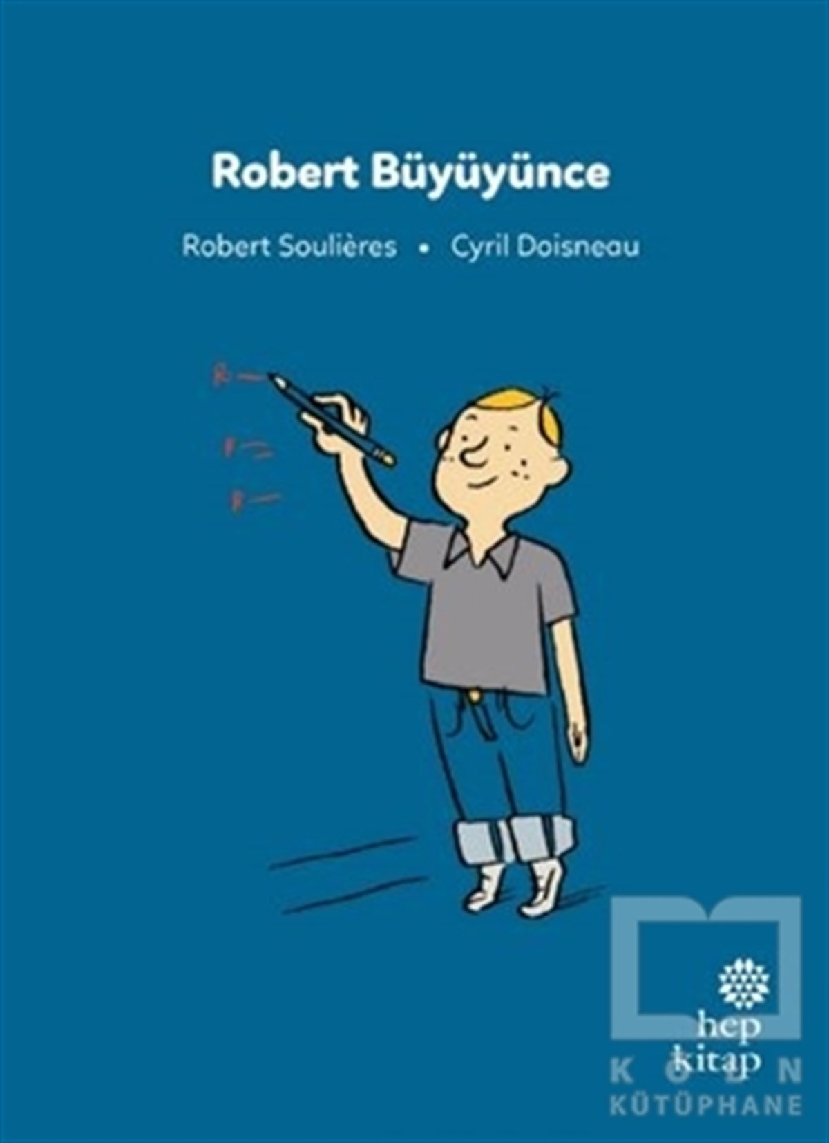 Robert SoulieresÇocuk Hikaye KitaplarıRobert Büyüyünce