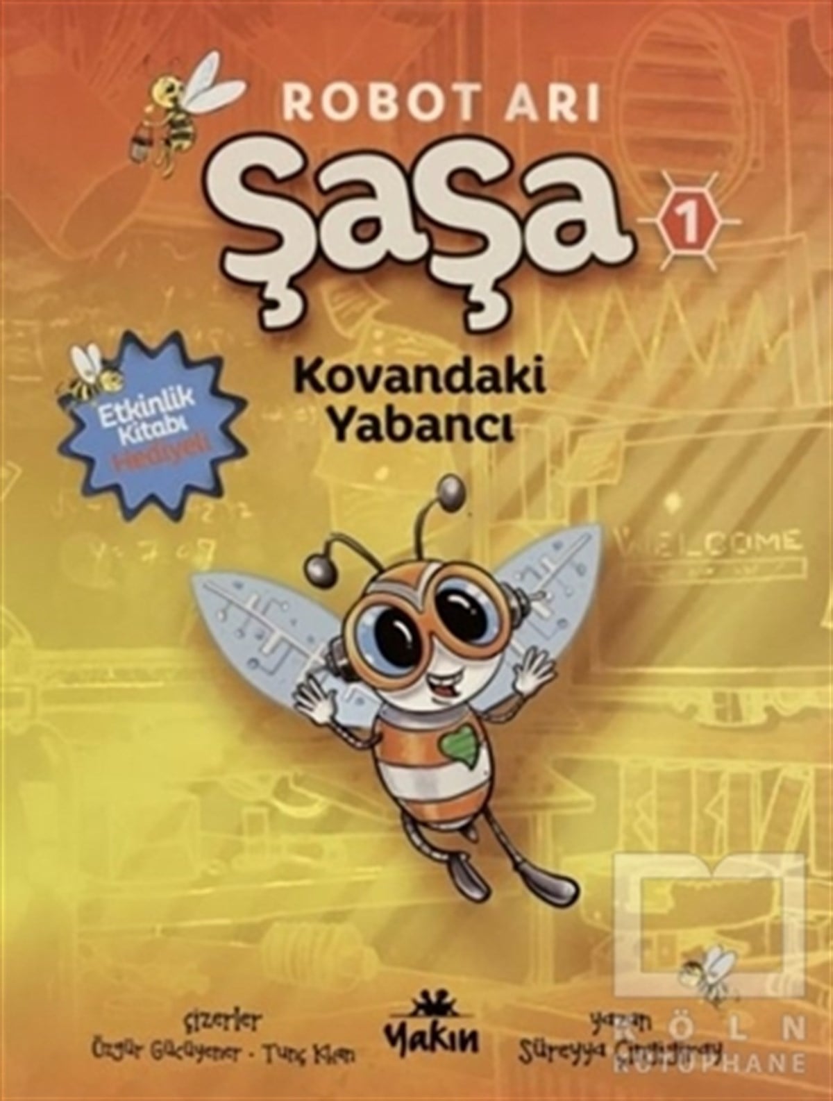 Süreyya ÇingigirayÇocuk Masal KitaplarıRobot Arı Şaşa - Kovandaki Yabancı 1