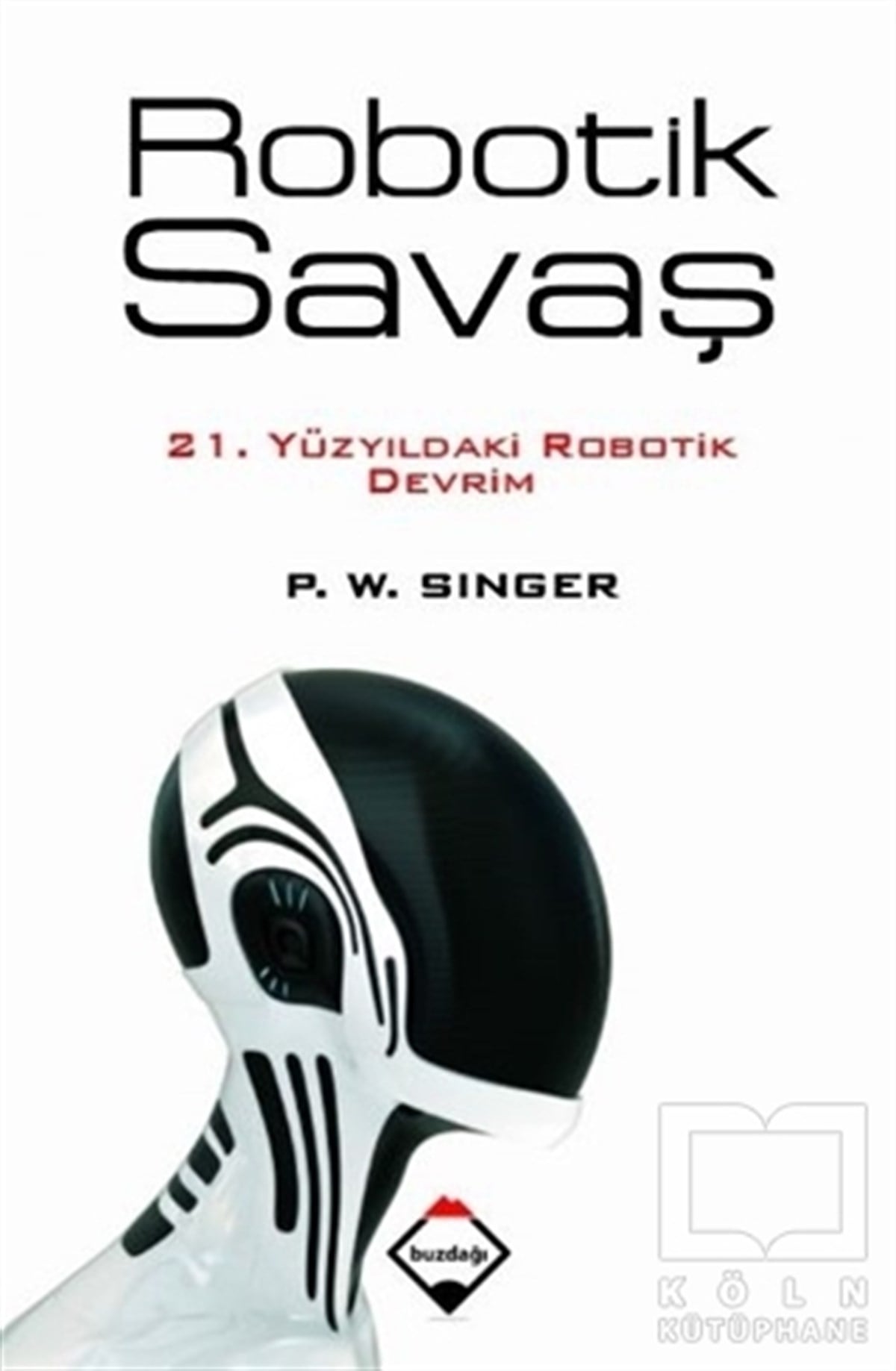 P.W.SingerDiğerRobotik Savaş