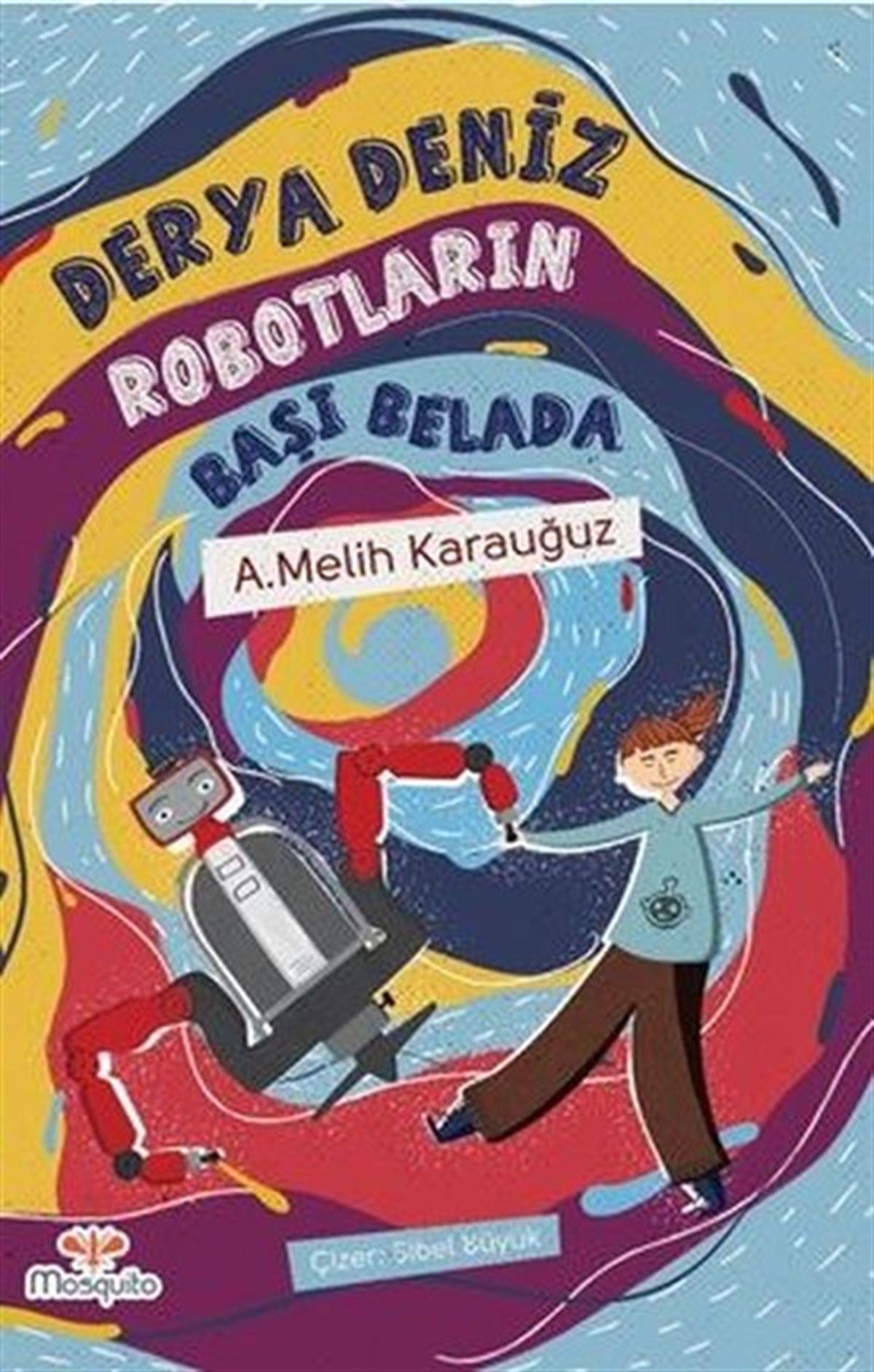 A. Melik KarauğuzÇocuk Masal KitaplarıRobotların Başı Belada