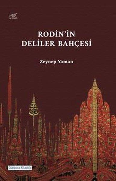 Zeynep YamanTürk RomaniRodin'in Deliler Bahçesi