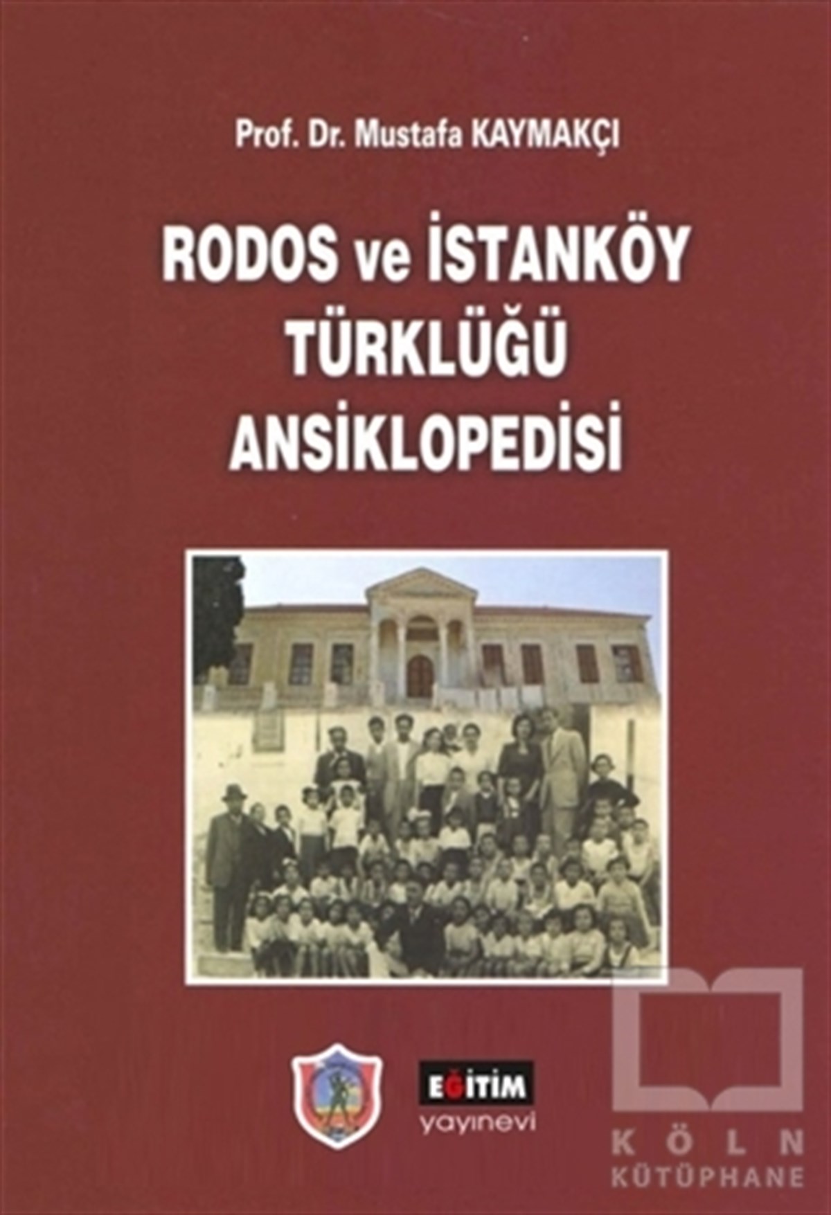 Mustafa KaymakçıAraştırma - İncelemeRodos ve İstanköy Türklüğü Ansiklopedisi