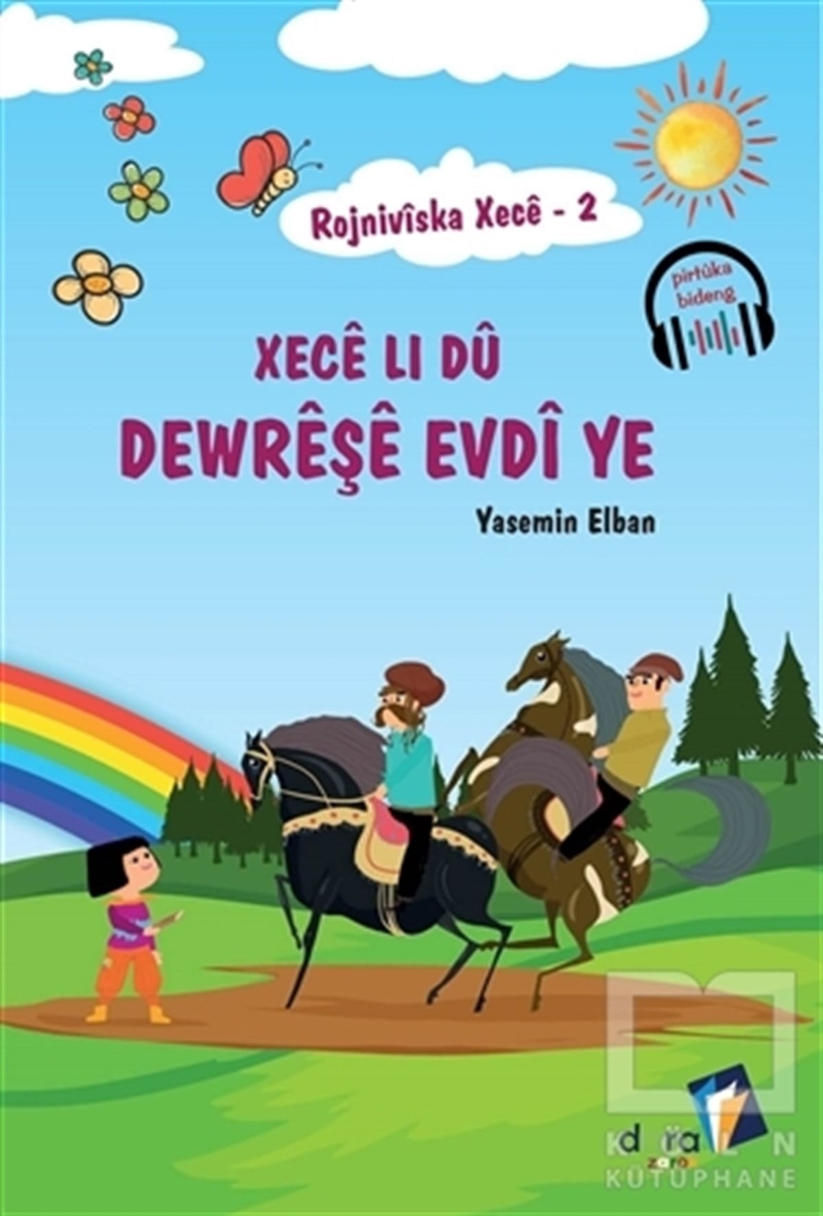 Yasemin ElbanÇocuk Masal KitaplarıRojniviska Xece 2 - Xece Li Dü Dewreşe Evdi ye