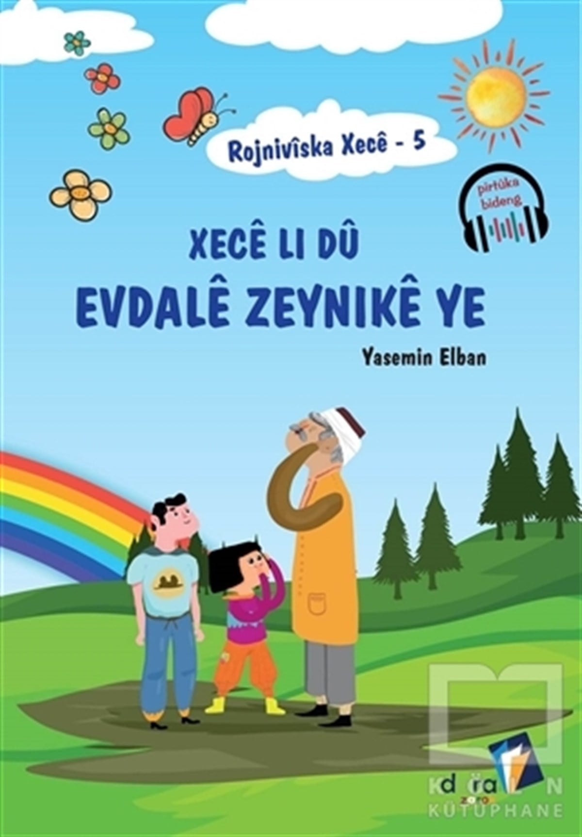 Yasemin ElbanÇocuk Masal KitaplarıRojniviska Xece 5 - Xece Li Dü Evdale Zeynike Ye