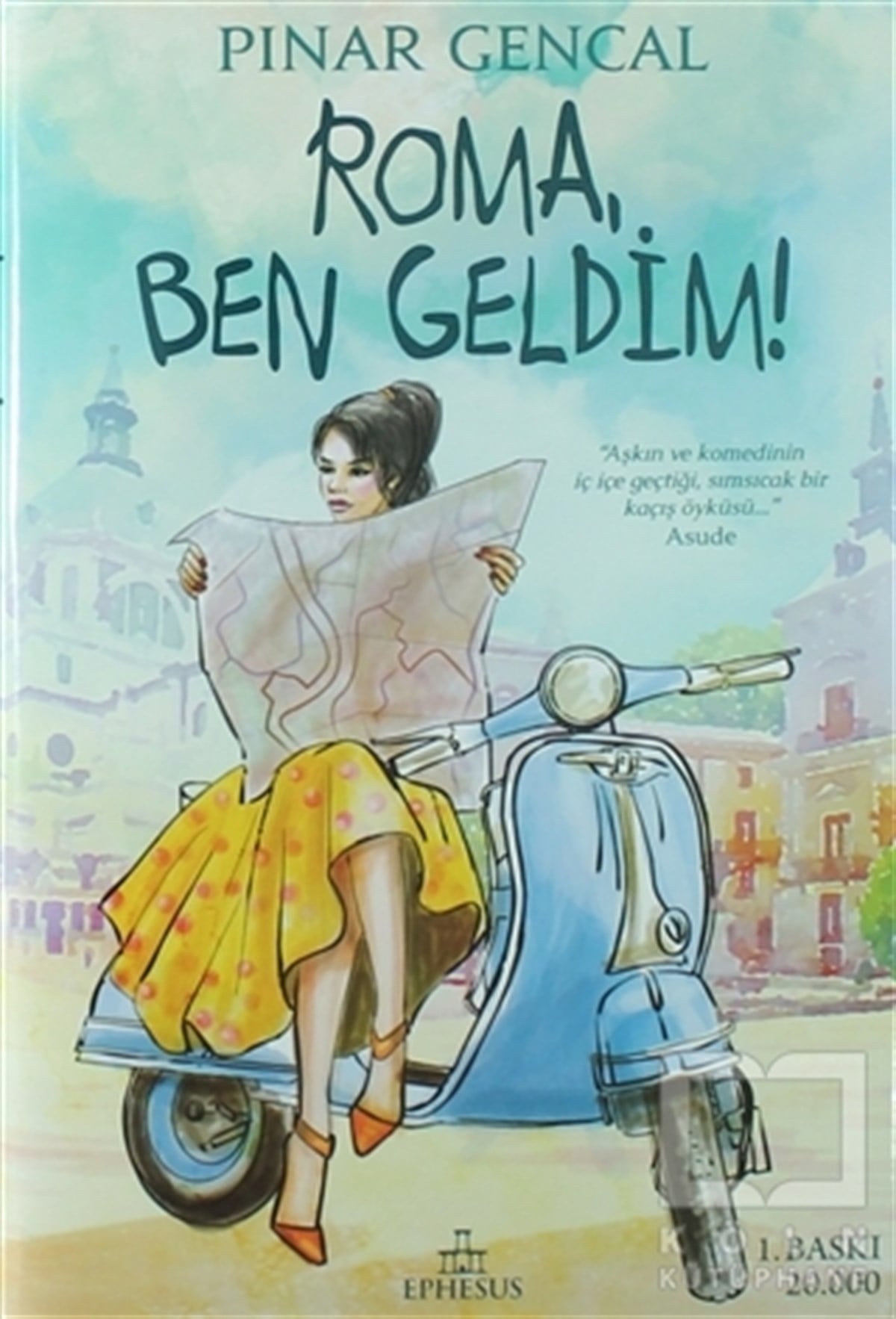 Pınar GencalAşk Kitapları & Aşk RomanlarıRoma, Ben Geldim!