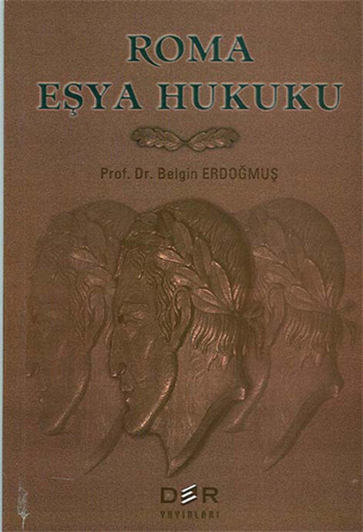 Belgin ErdoğmuşHukuk Üzerine KitaplarRoma Eşya Hukuku