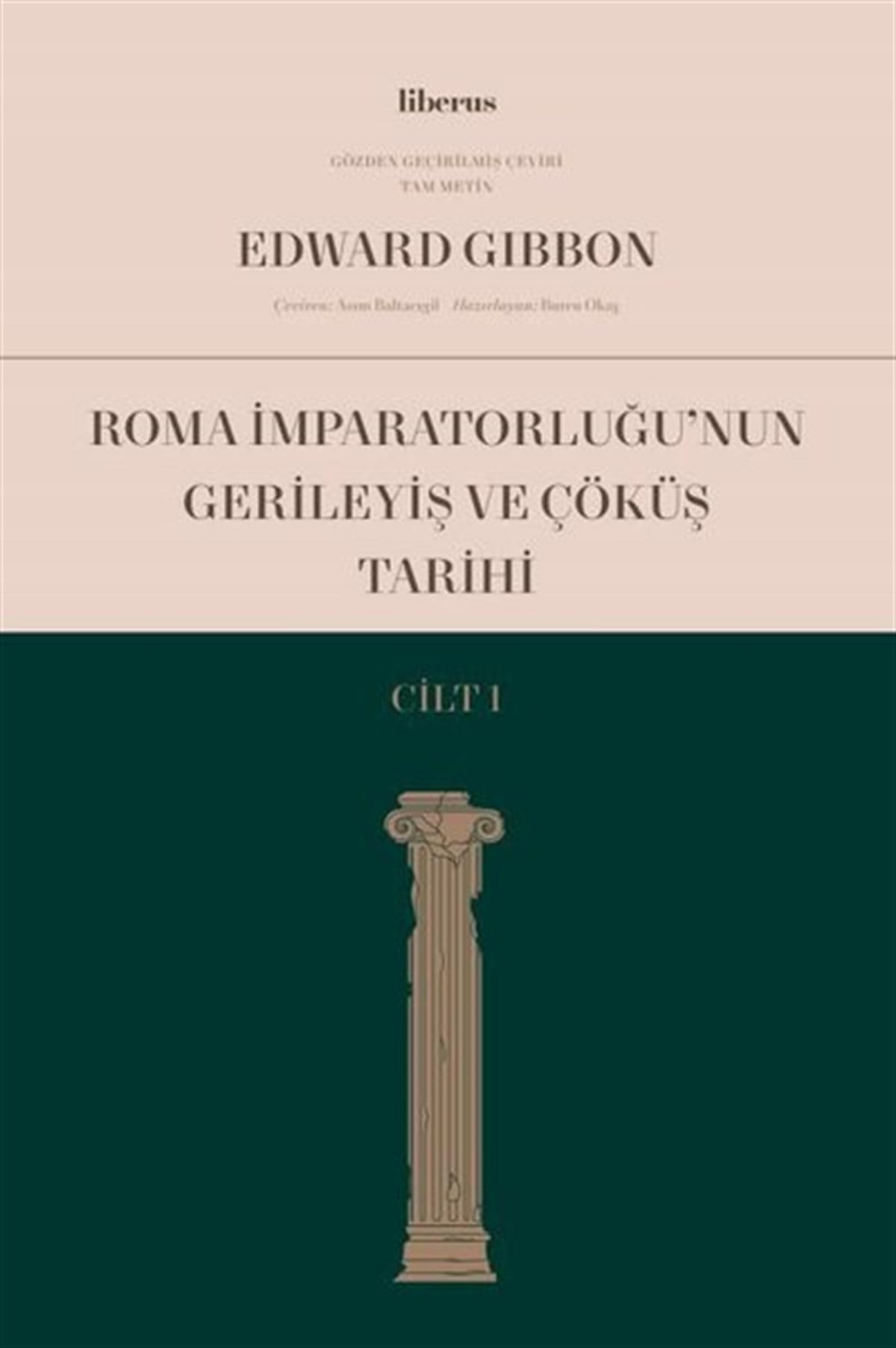 Edward GibbonDünya TarihiRoma İmparatorluğu'nun Gerileyiş ve Çöküş Tarihi - Cilt 1