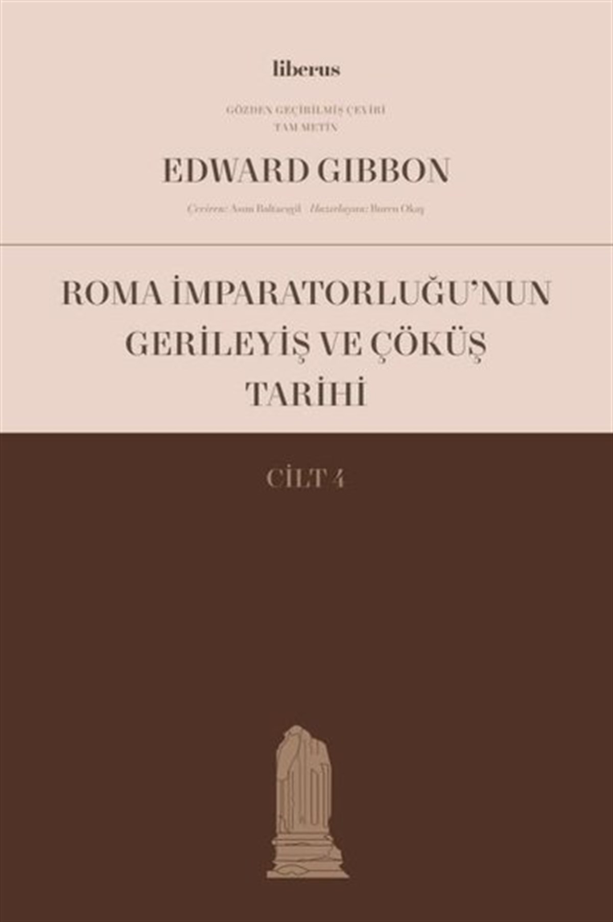 Edward GibbonDünya TarihiRoma İmparatorluğu'nun Gerileyiş ve Çöküş Tarihi - Cilt 4