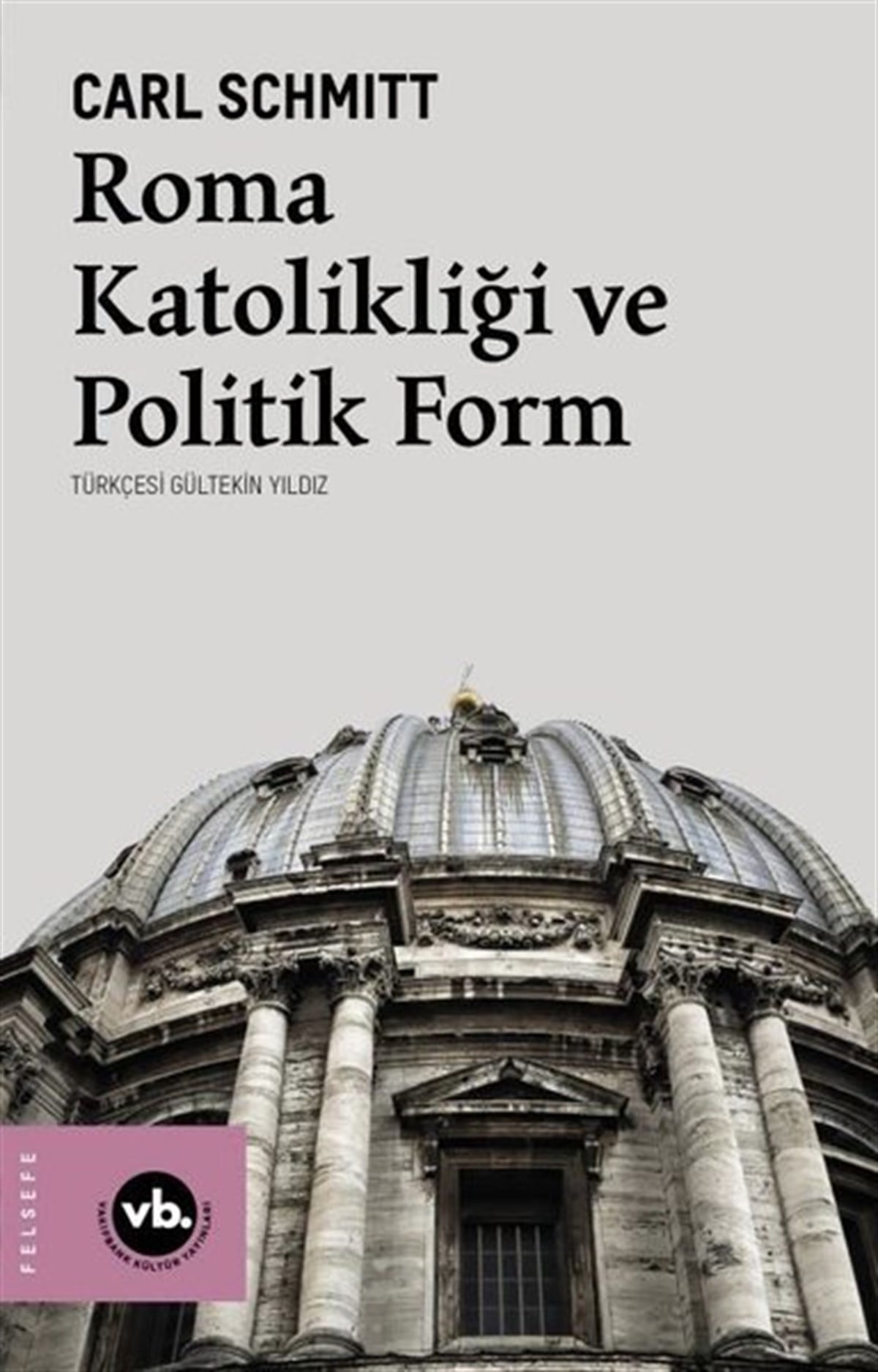 Carl SchmittFelsefe BilimiRoma Katolikliği ve Politik Form