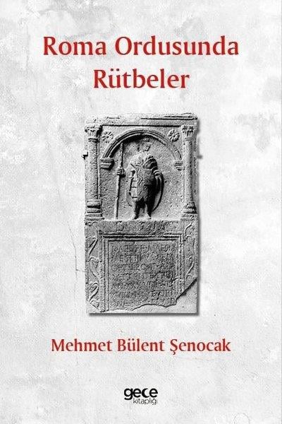 Mehmet Bülent ŞenocakDünya TarihiRoma Ordusunda Rütbeler