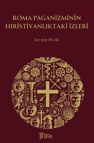 Zeynep OcakHristiyanlikRoma Paganizminin Hıristiyanlıktaki İzleri