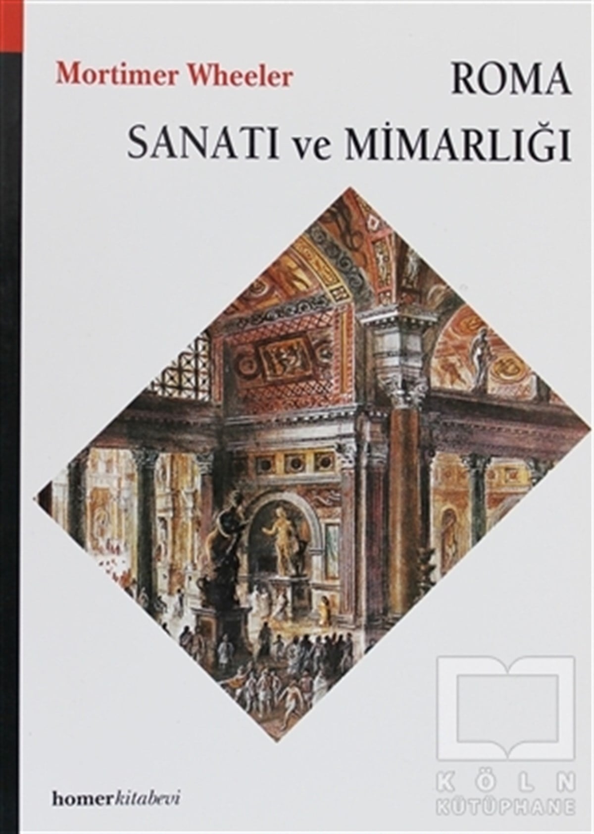 Mortimer WheelerSanat TarihiRoma Sanatı ve Mimarlığı