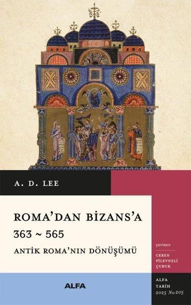 A.D. LeeDünya TarihiRoma'dan Bizans'a 363 - 565 Antik Roma'nın Dönüşümü
