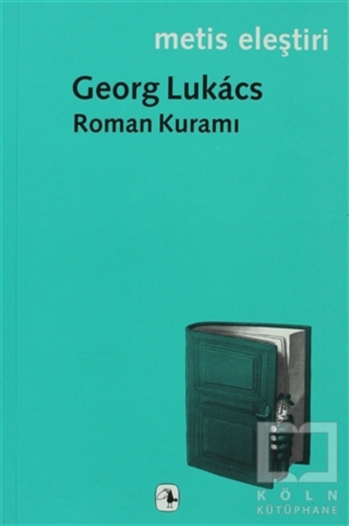Georg LukacsEleştiri, İnceleme, KuramRoman Kuramı