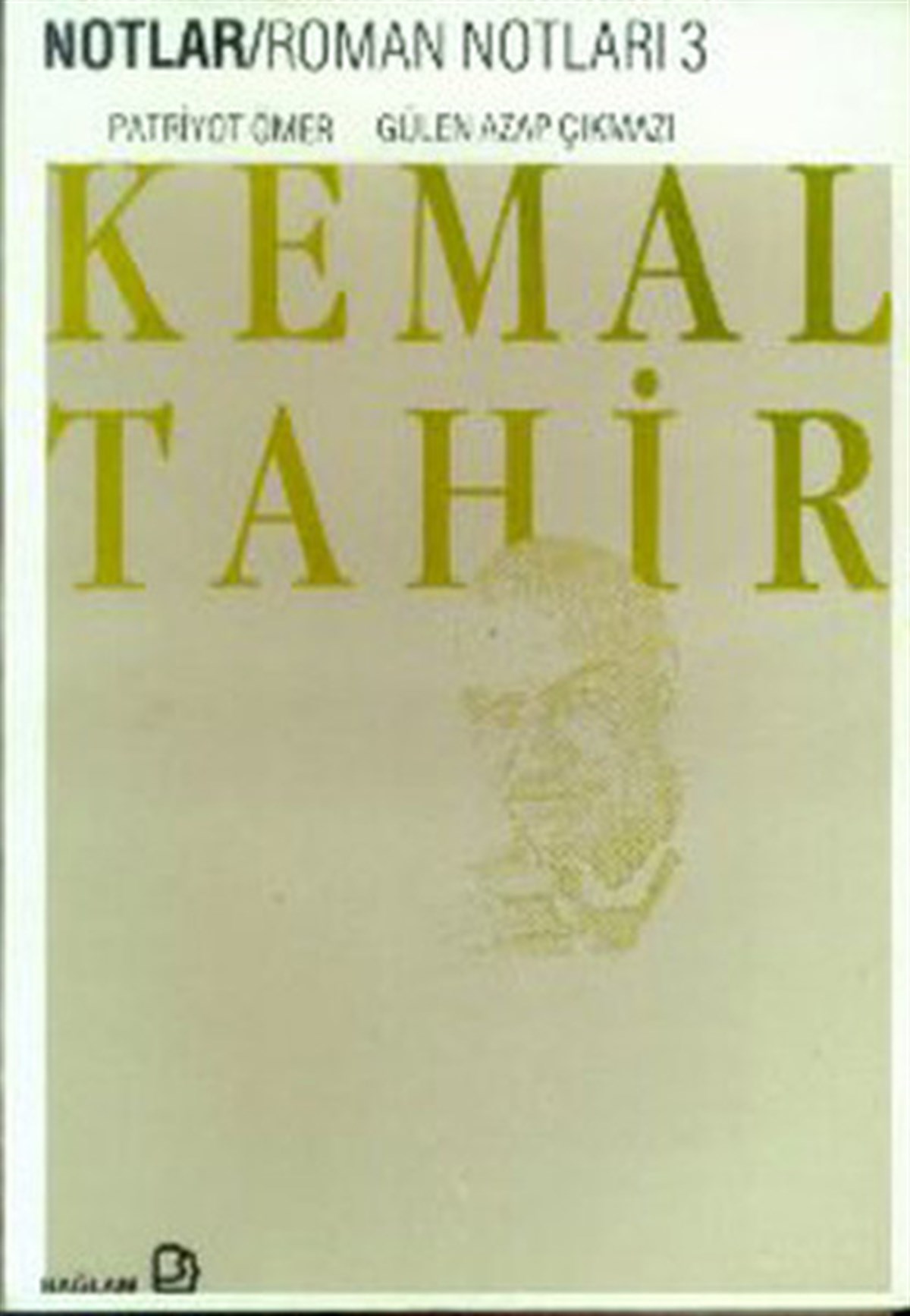 Kemal TahirEleştiri & Kuram & İnceleme KitaplarıRoman Notları 3 Patriyot Ömer