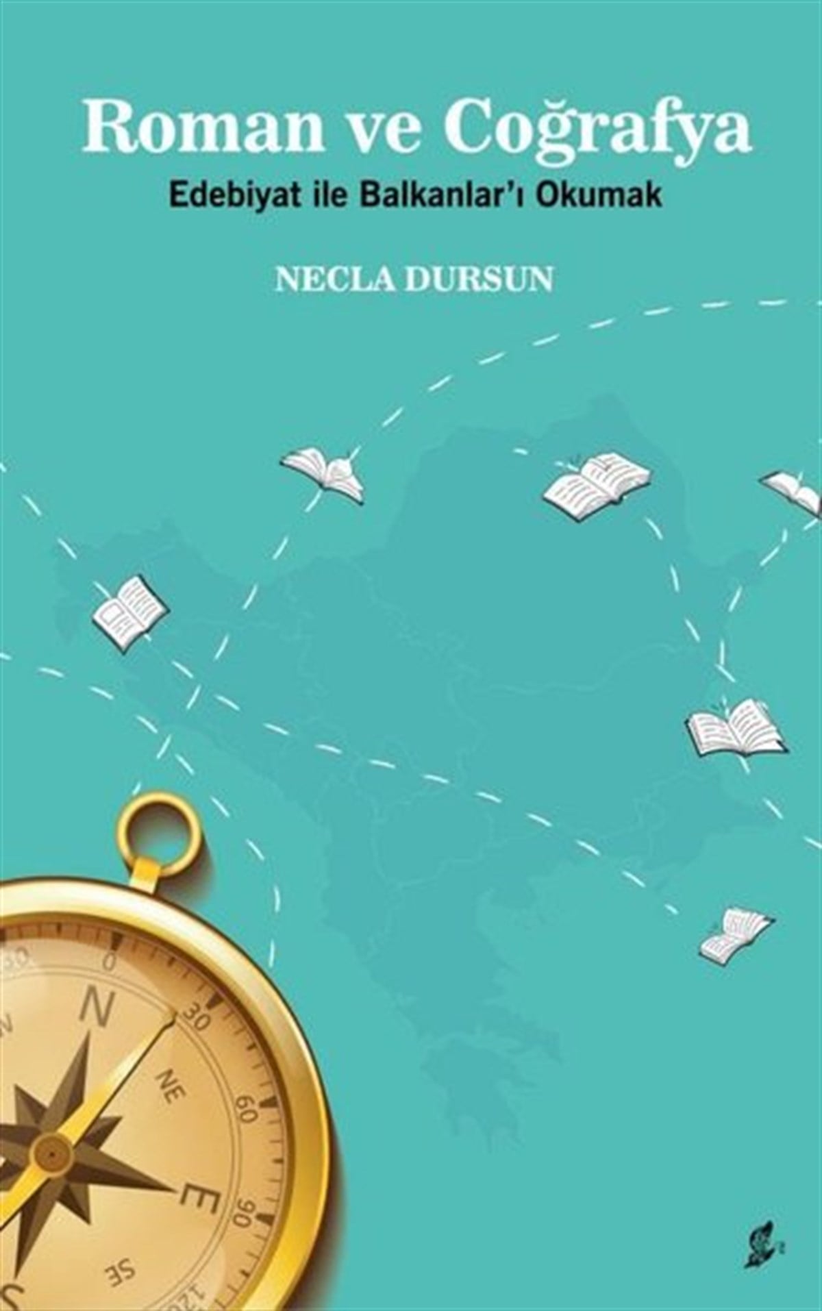 Necla DursunEleştiri & Kuram & İnceleme KitaplarıRoman ve Coğrafya - Edebiyat ile Balkanlar'ı Okumak
