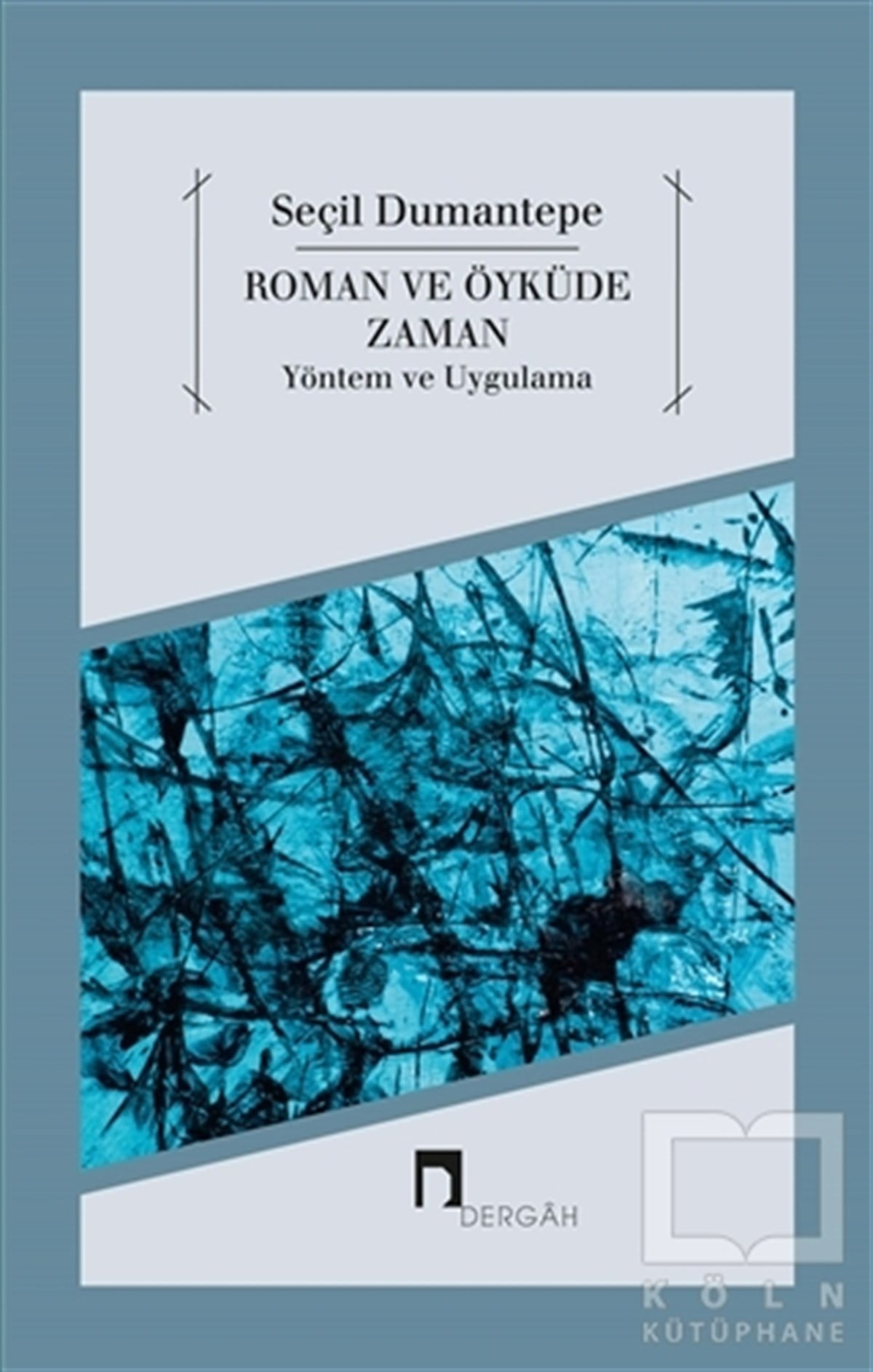 Seçil DumantepeAraştırma-İnceleme-ReferansRoman ve Öyküde Zaman Yöntem ve Uygulama