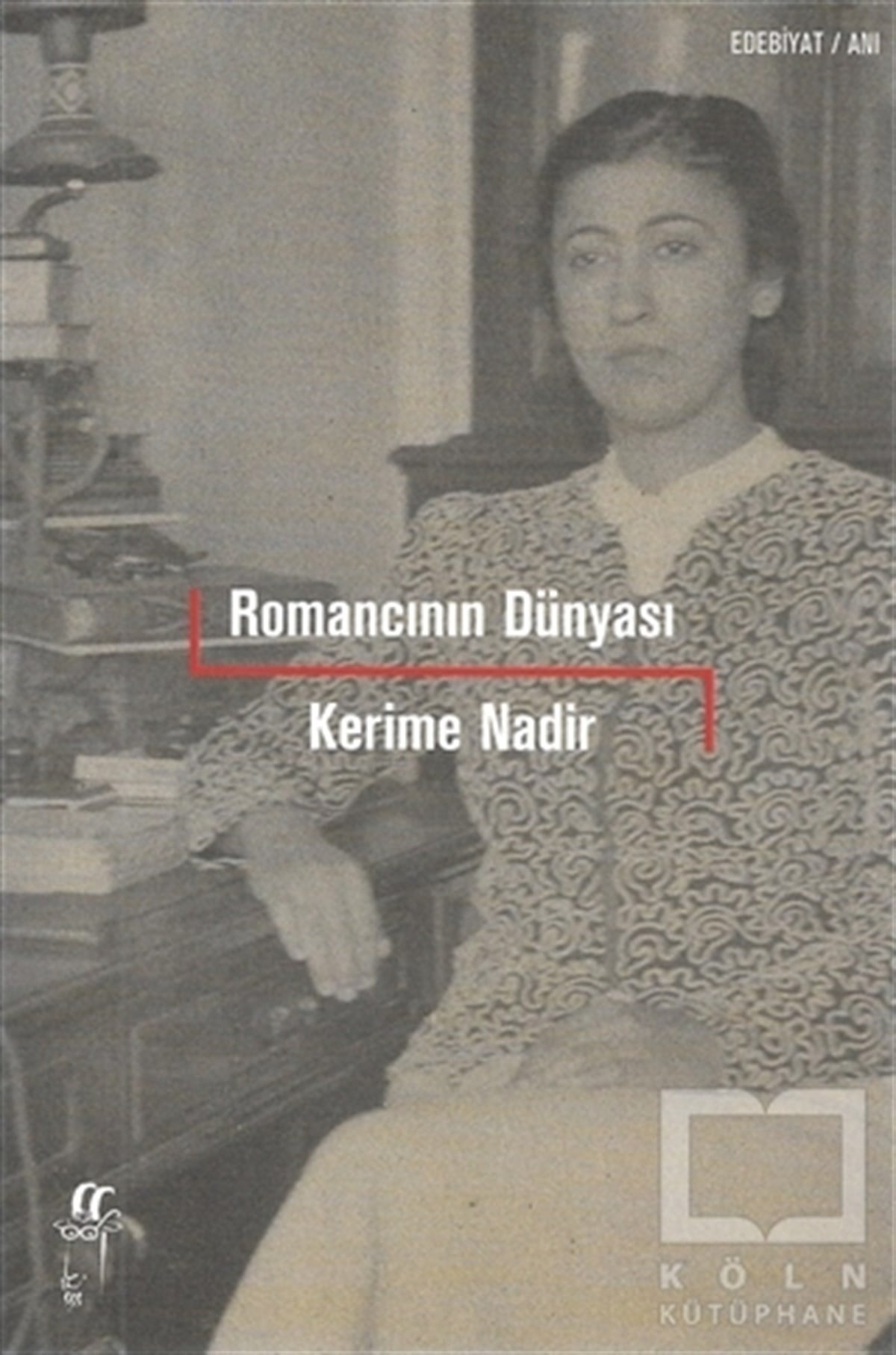 Kerime NadirAnı & Mektup & Günlük KitaplarıRomancının Dünyası